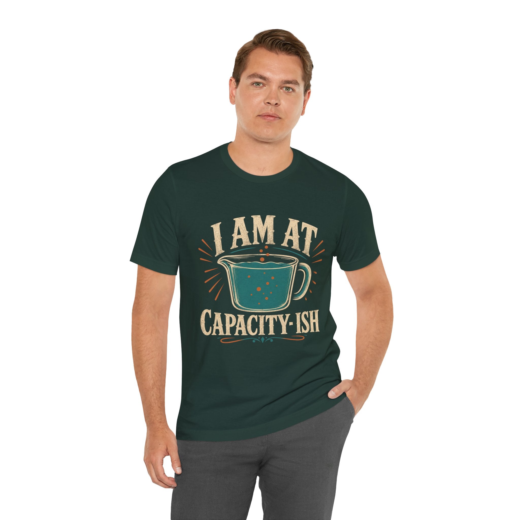 I Am At Capacity-ish Unisex T-Shirt