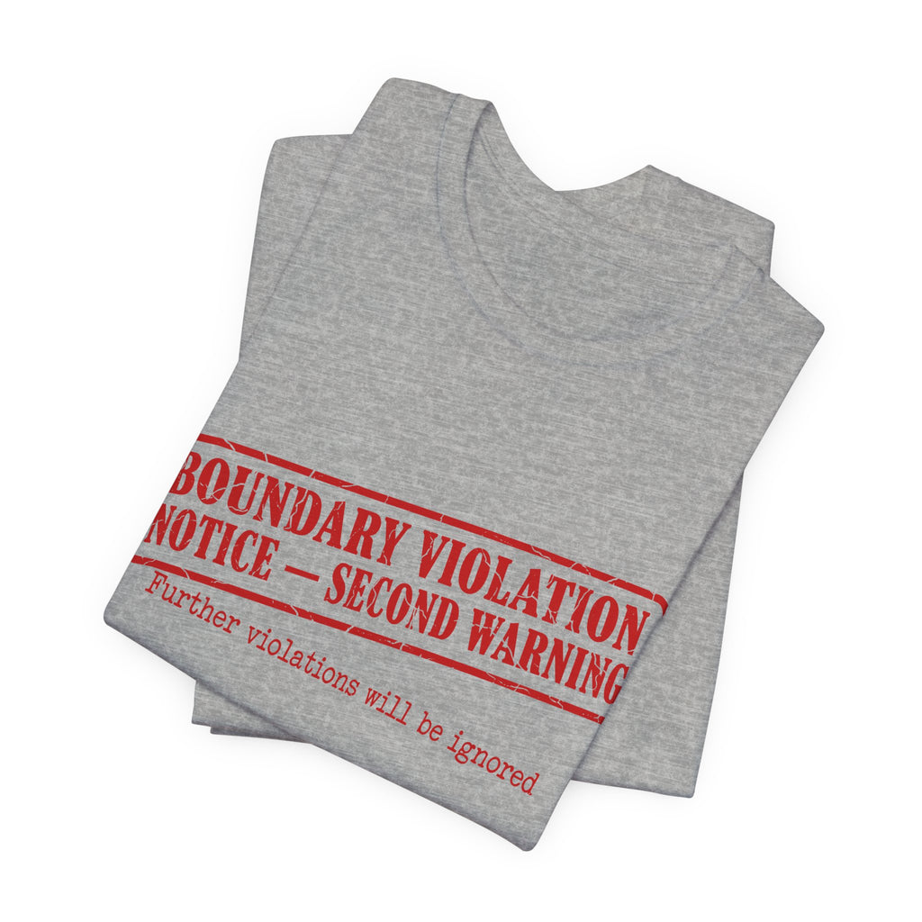 Boundary Violation Notice Unisex T-Shirt
