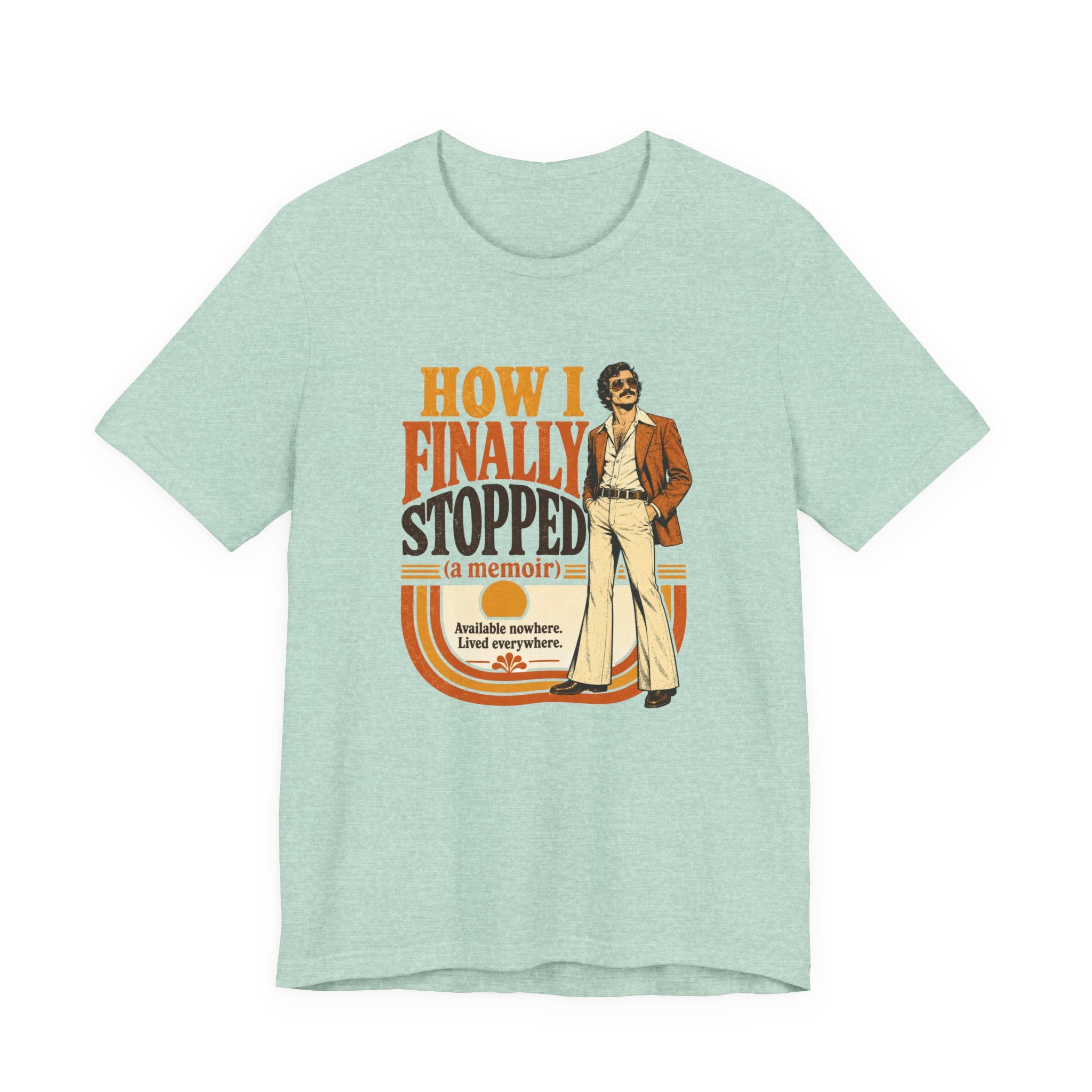 How I Finally Stopped A Memoir Unisex T-Shirt