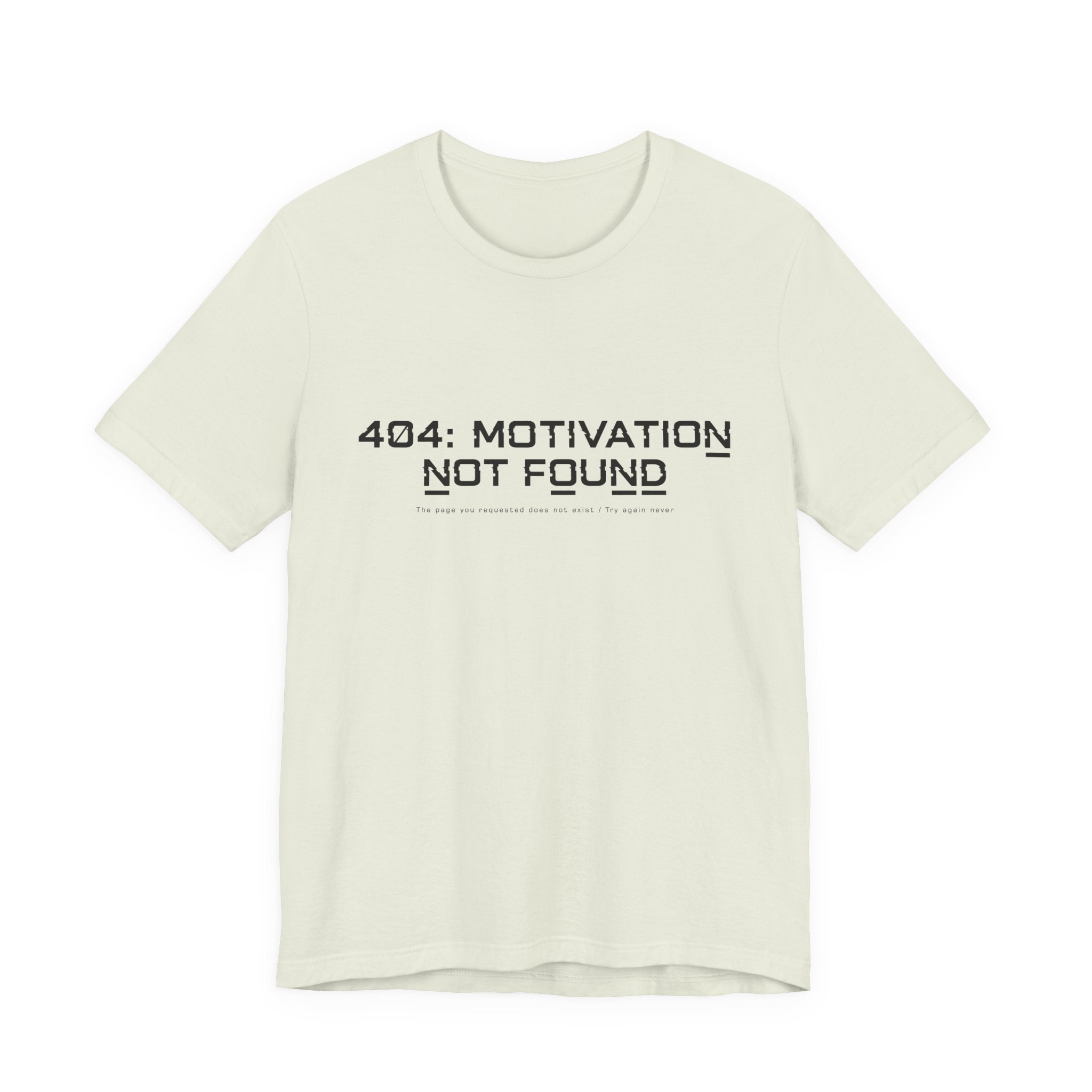 404 Motivation Not Found Unisex T-Shirt