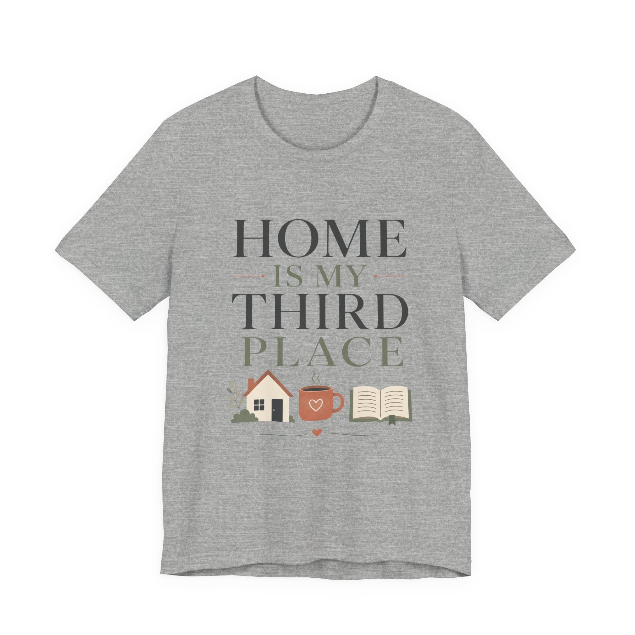 Home Is My Third Place Unisex T-Shirt