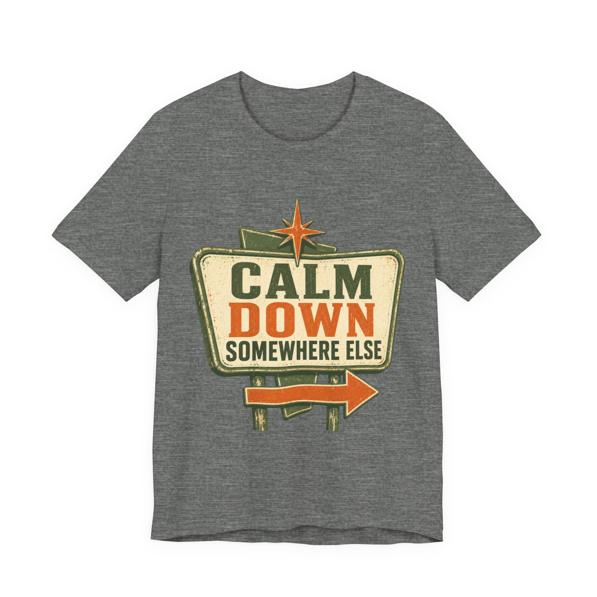 Calm Down Somewhere Else Unisex T-Shirt