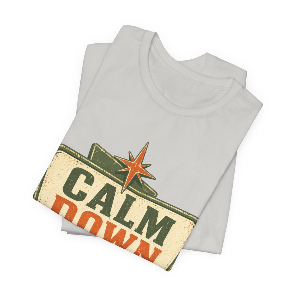 Calm Down Somewhere Else Unisex T-Shirt