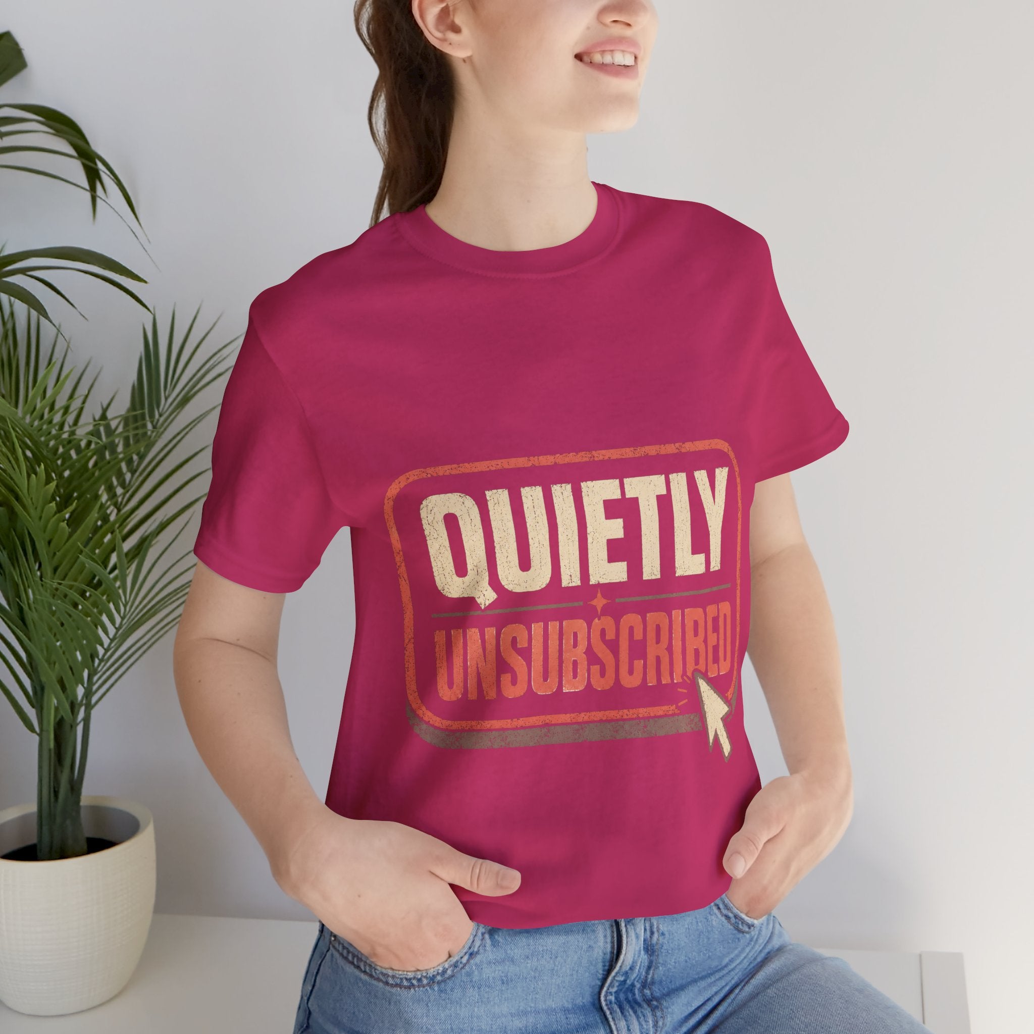 Quietly Unsubscribed Unisex T-Shirt