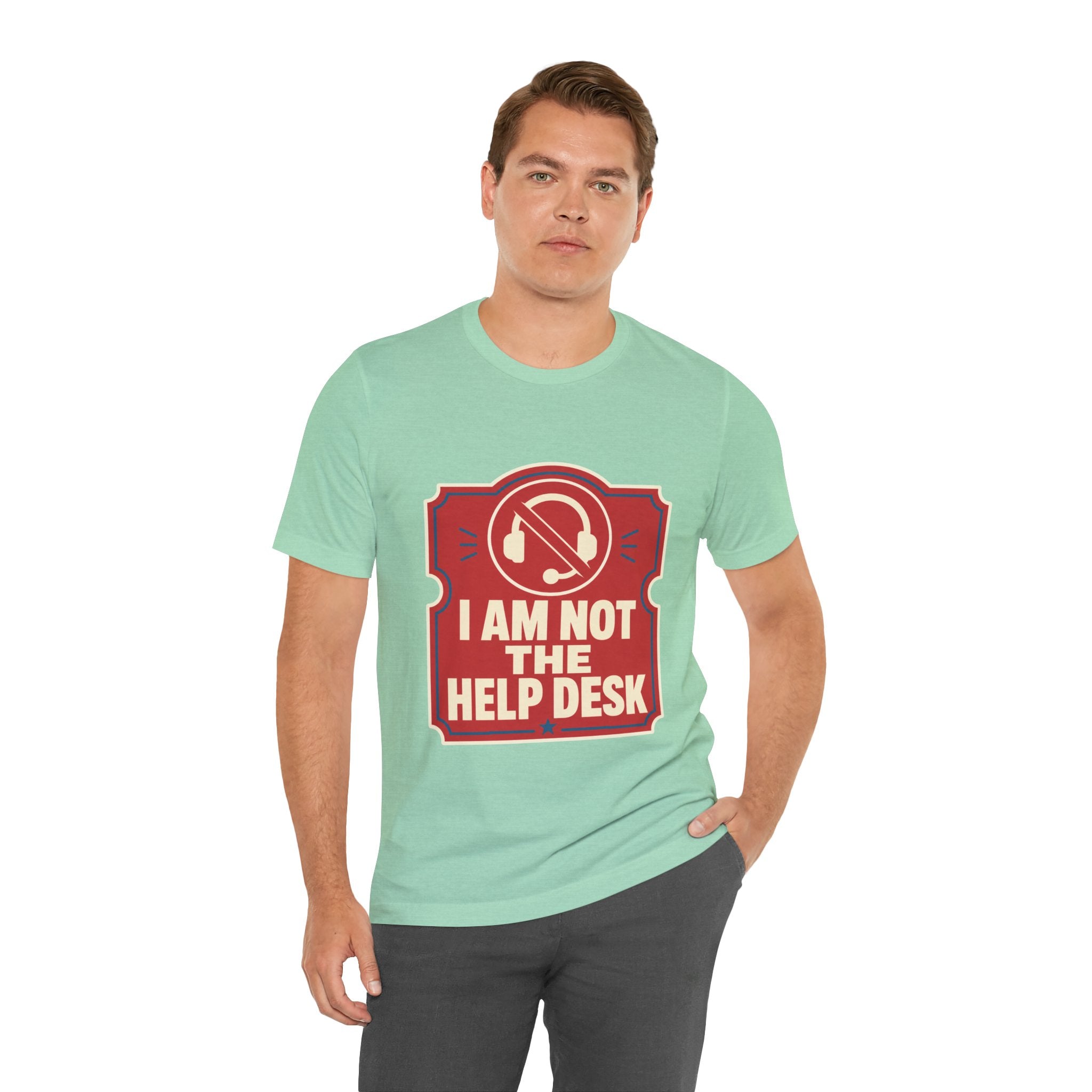I Am Not The Help Desk Unisex T-Shirt