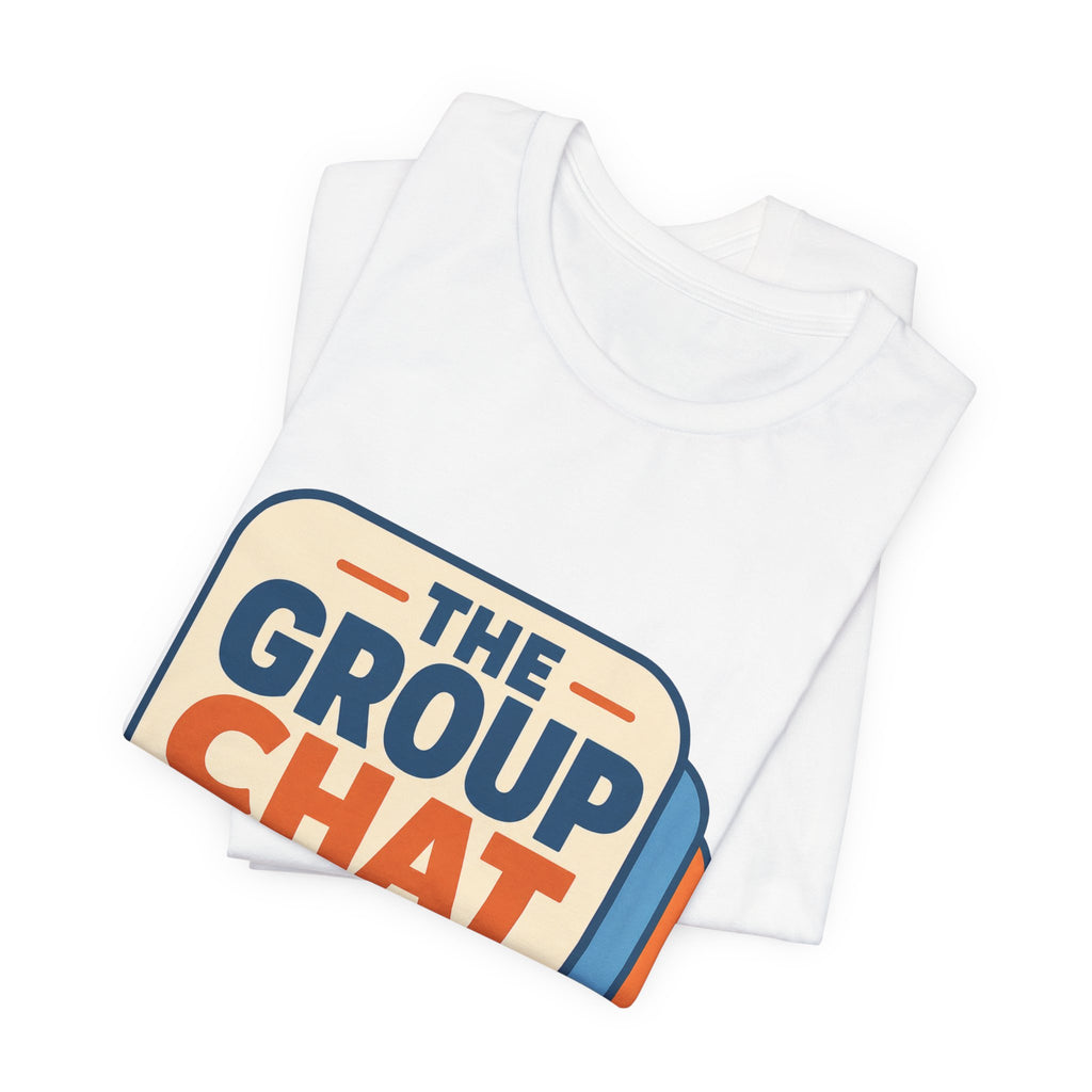 The Group Chat Can Wait Unisex T-Shirt