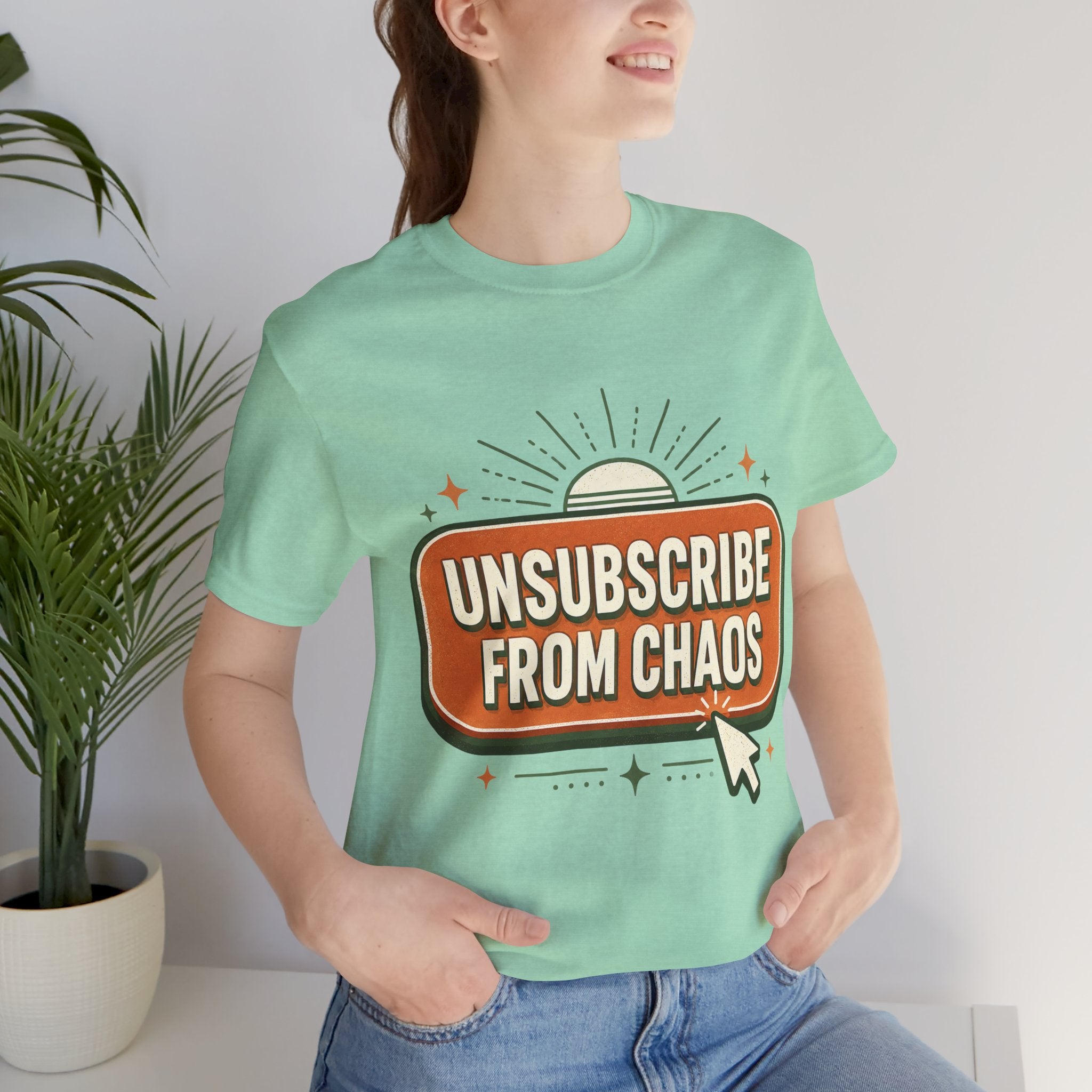 Unsubscribe From Chaos Unisex T-Shirt