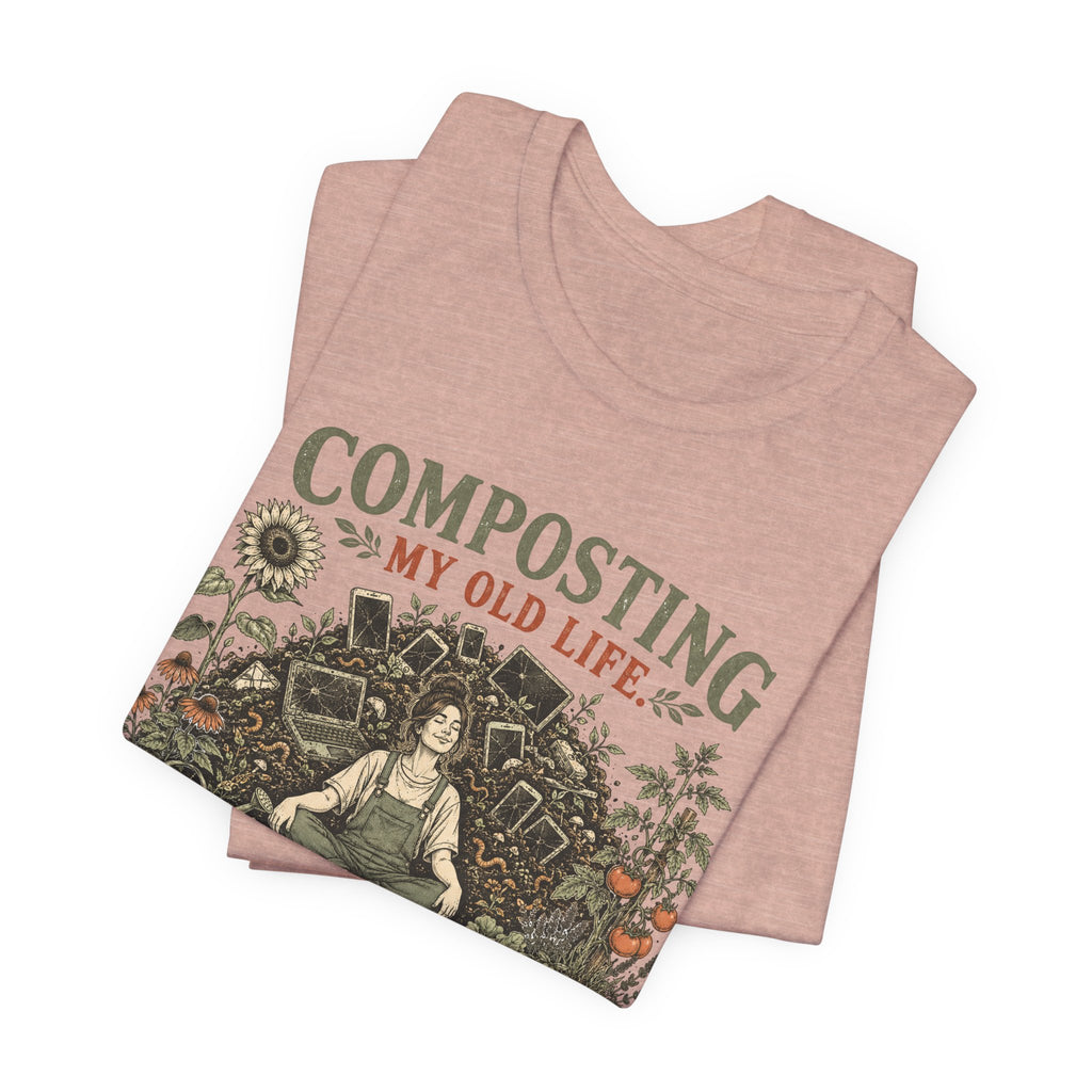 Composting My Old Life Growing Something Better Unisex T-Shirt