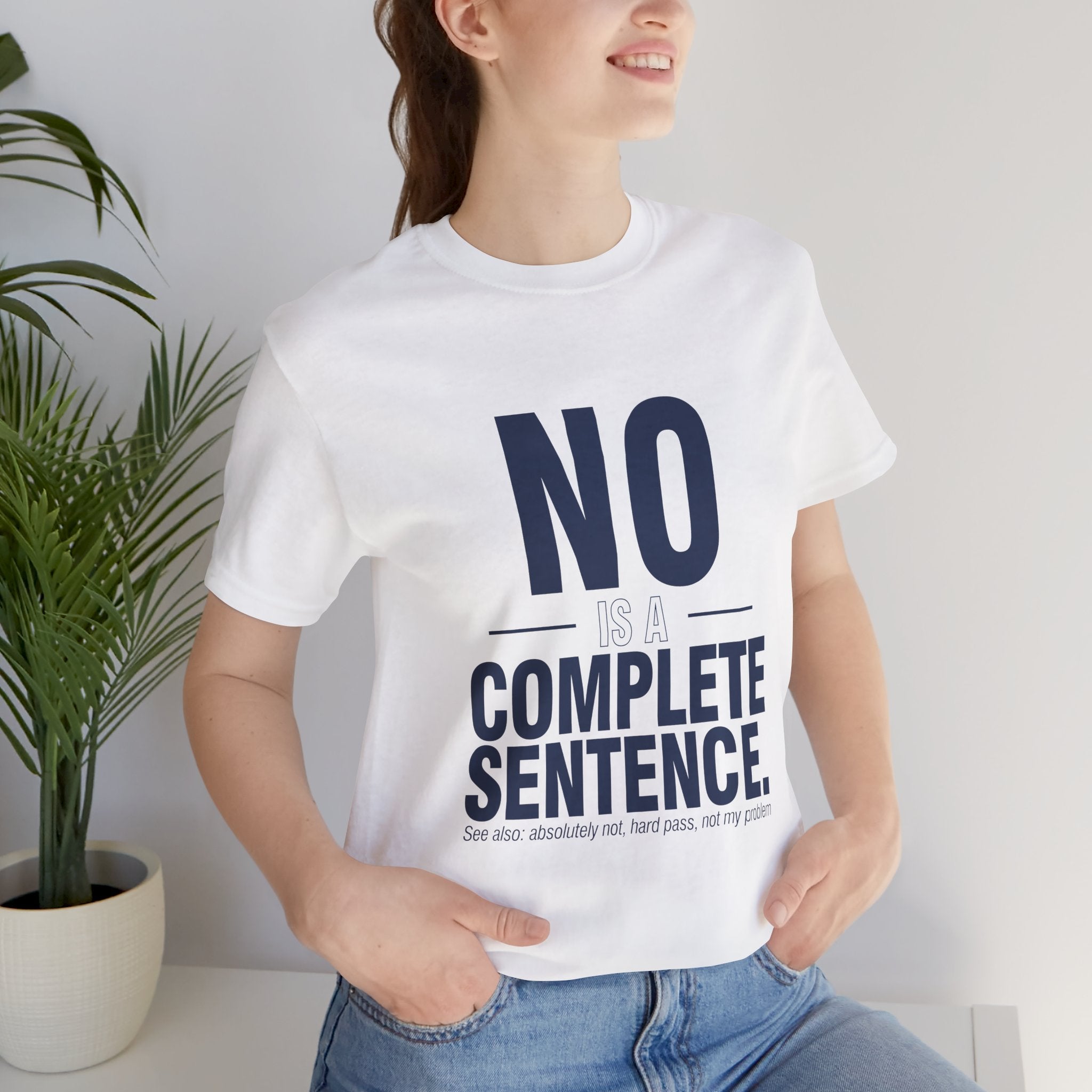 NO IS A COMPLETE SENTENCE.