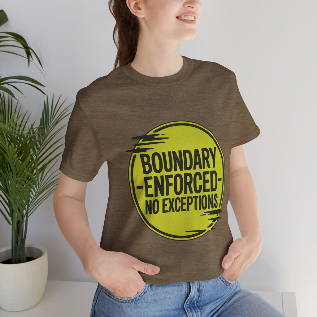 Boundary Enforced No Exceptions Unisex T-Shirt