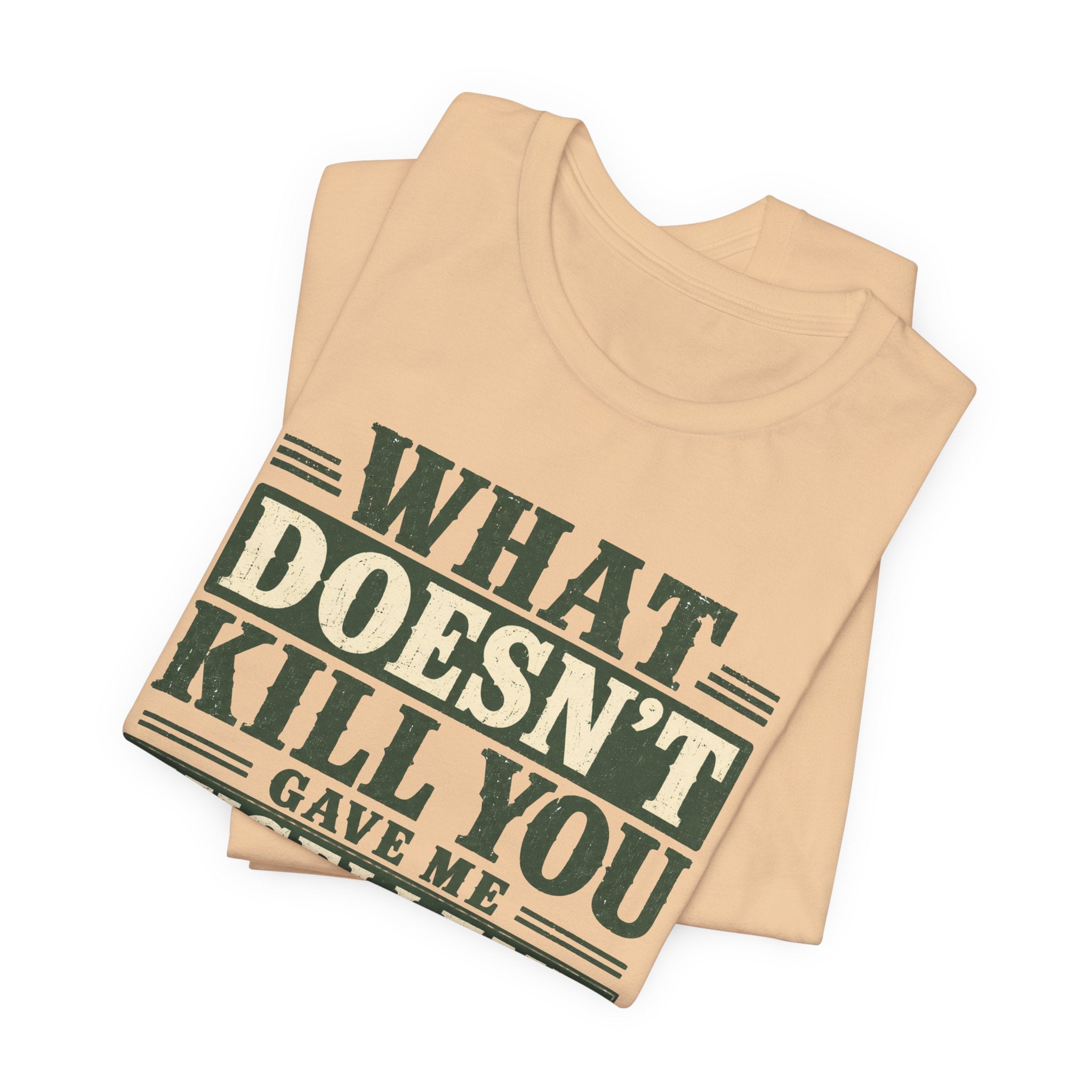 What Doesn't Kill You Gave Me Excellent Boundaries Unisex T-Shirt
