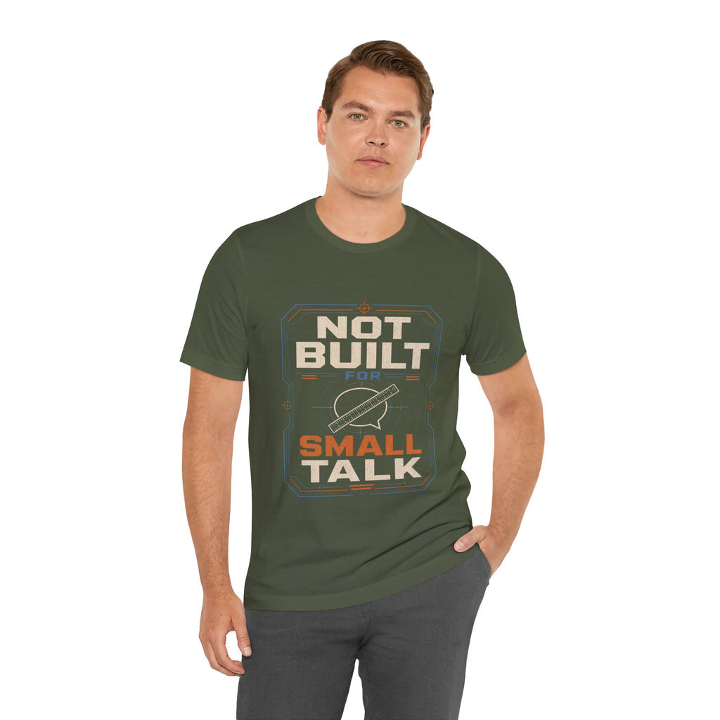 Not Built For Small Talk Unisex T-Shirt