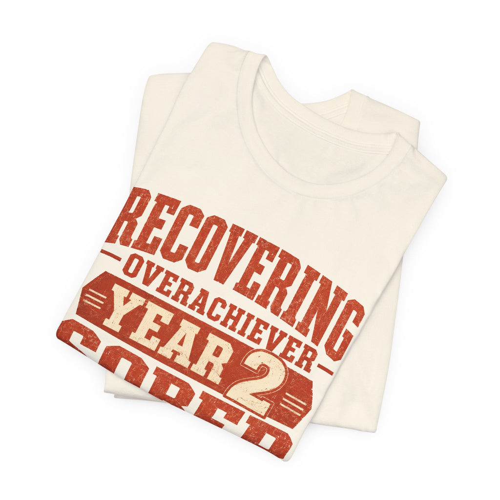Recovering Overachiever Sober From Hustle Culture Unisex T-Shirt