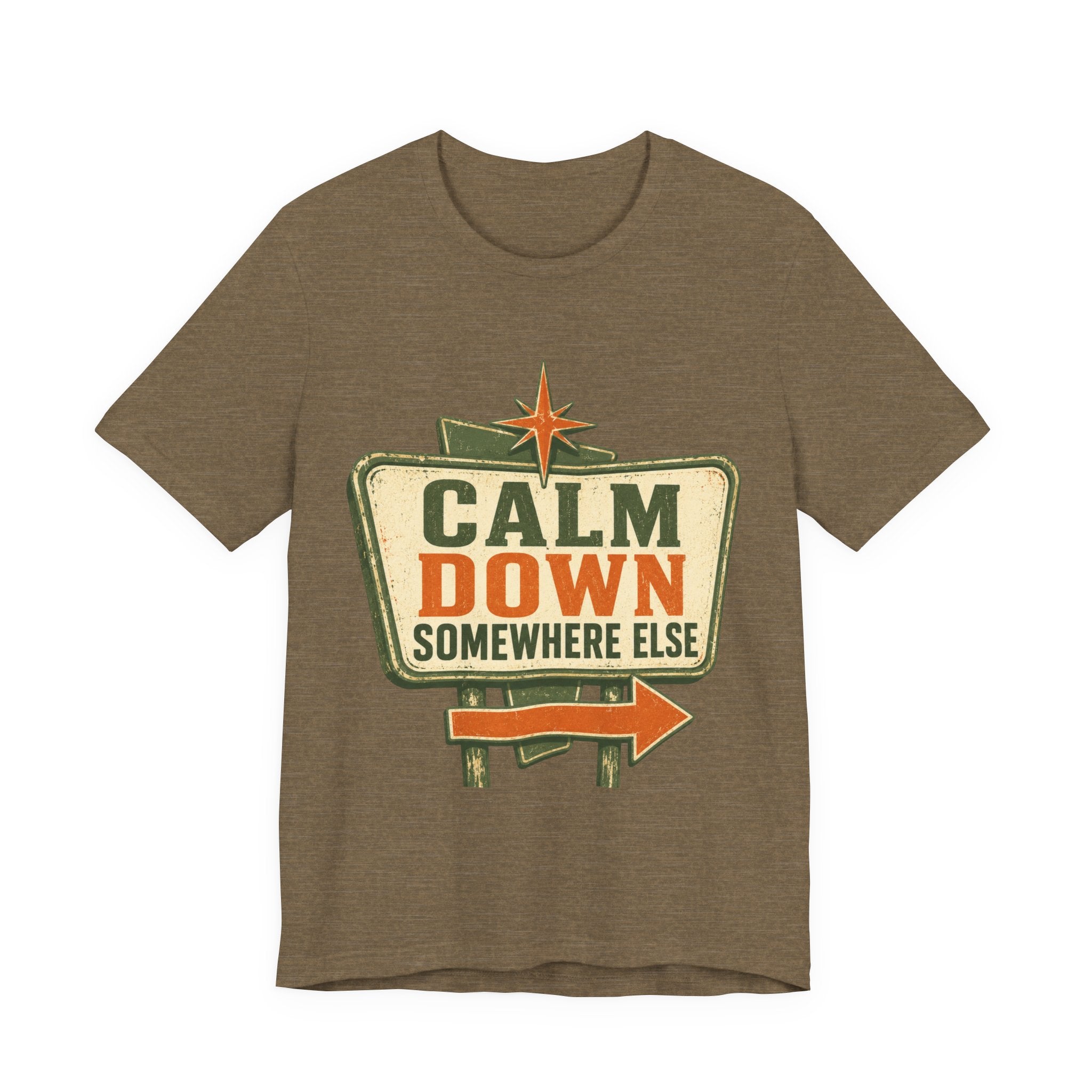 Calm Down Somewhere Else Unisex T-Shirt