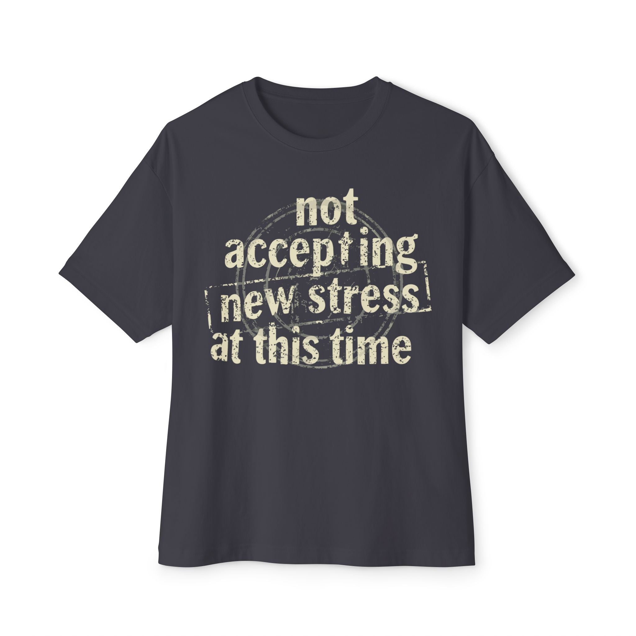 Not Accepting New Stress At This Time Tee — Vintage Distressed Boxy T‑Shirt