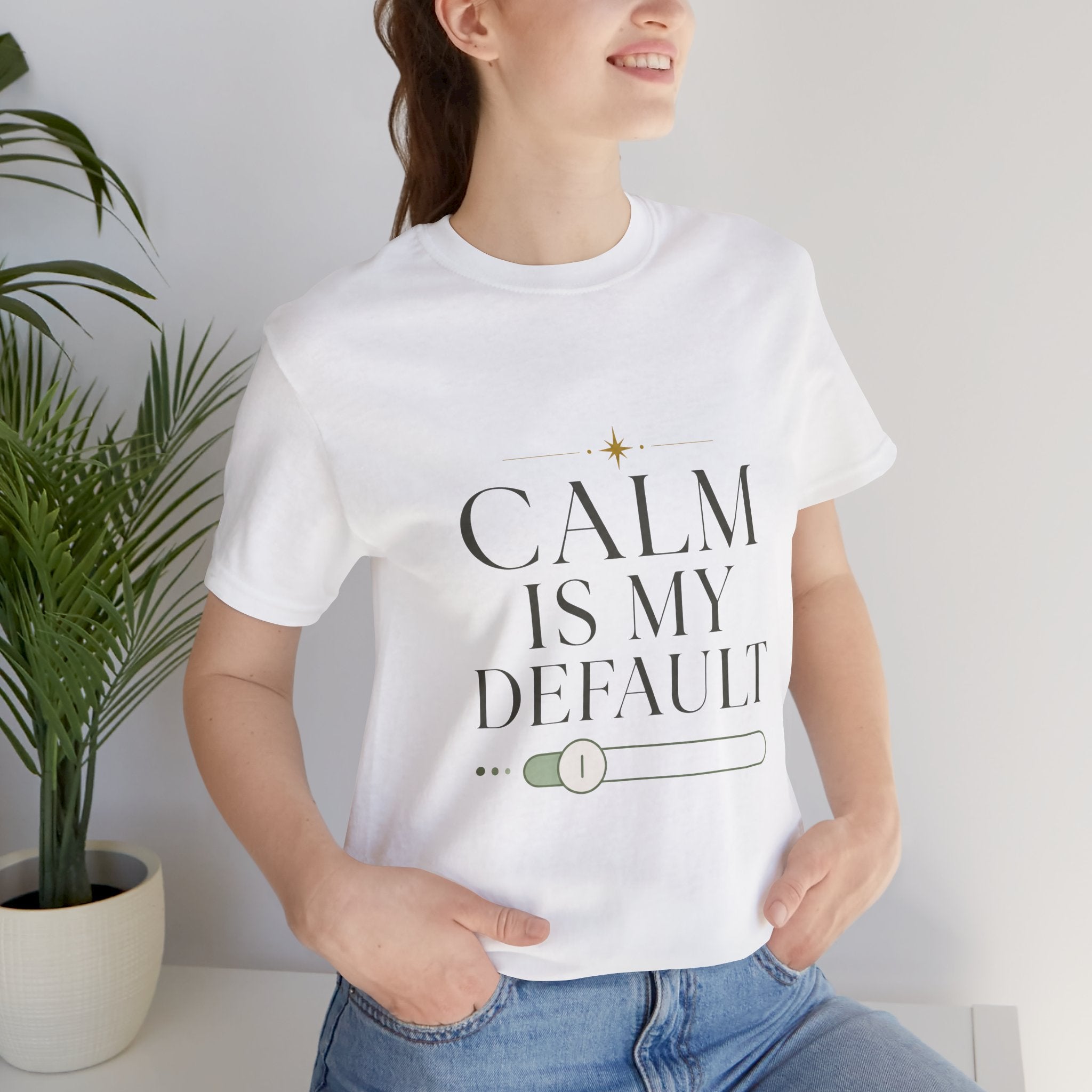 Calm Is My Default Unisex T-Shirt