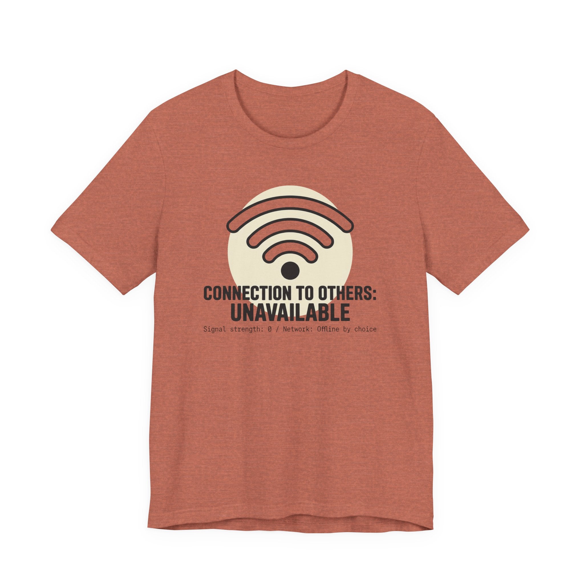 Connection to Others: Unavailable Unisex T-Shirt