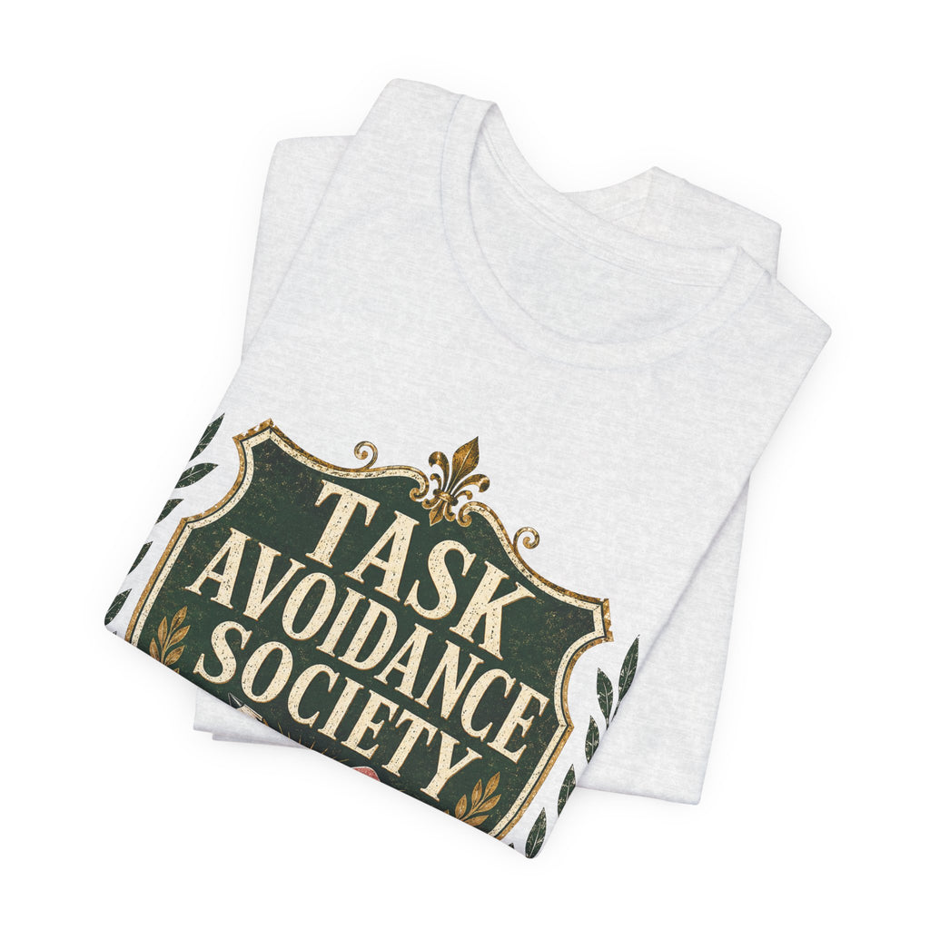 Task Avoidance Society Unisex T-Shirt