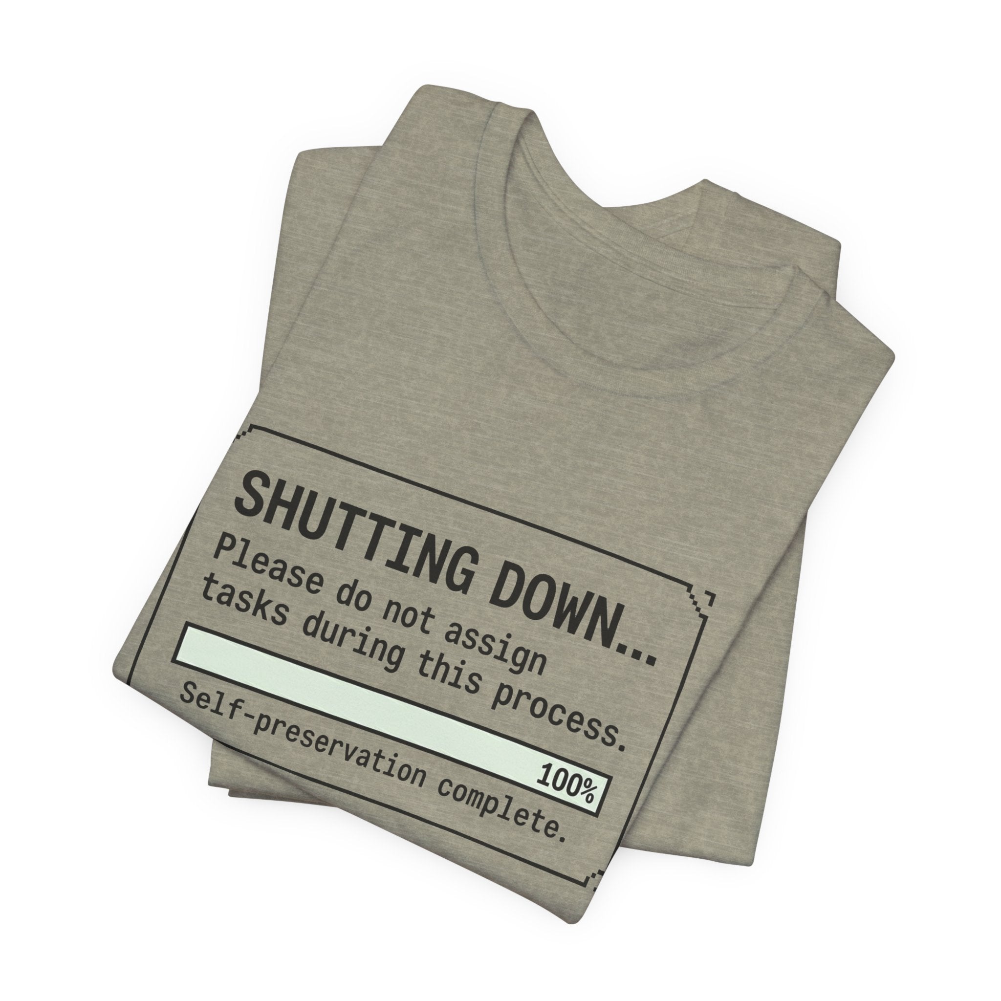 Shutting Down Please Do Not Assign Tasks Unisex T-Shirt
