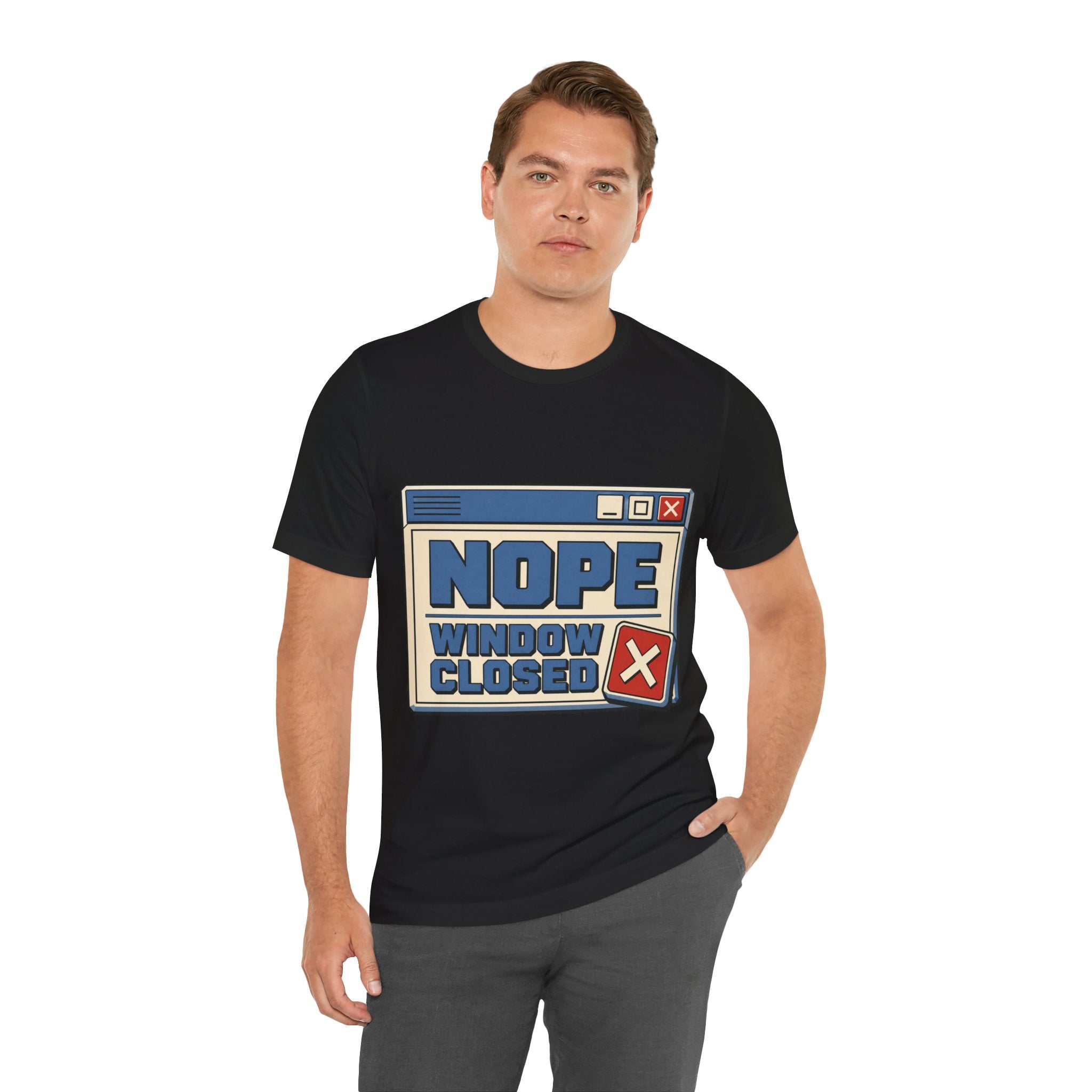 Nope Window Closed Unisex T-Shirt