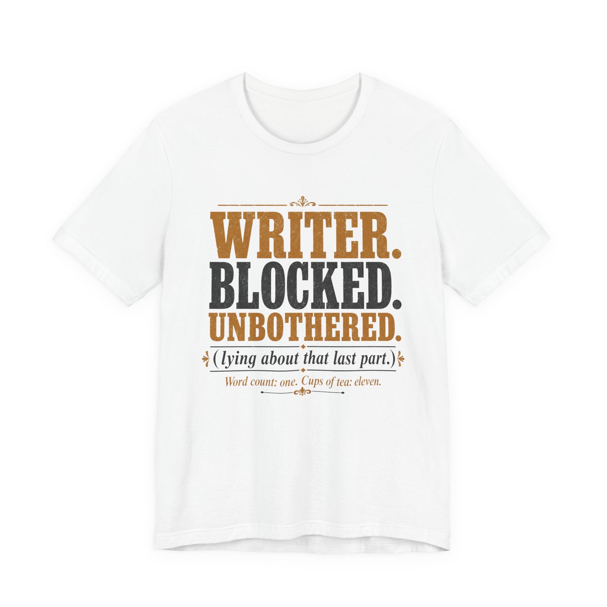 Writer. Blocked. Unbothered. Unisex T-Shirt
