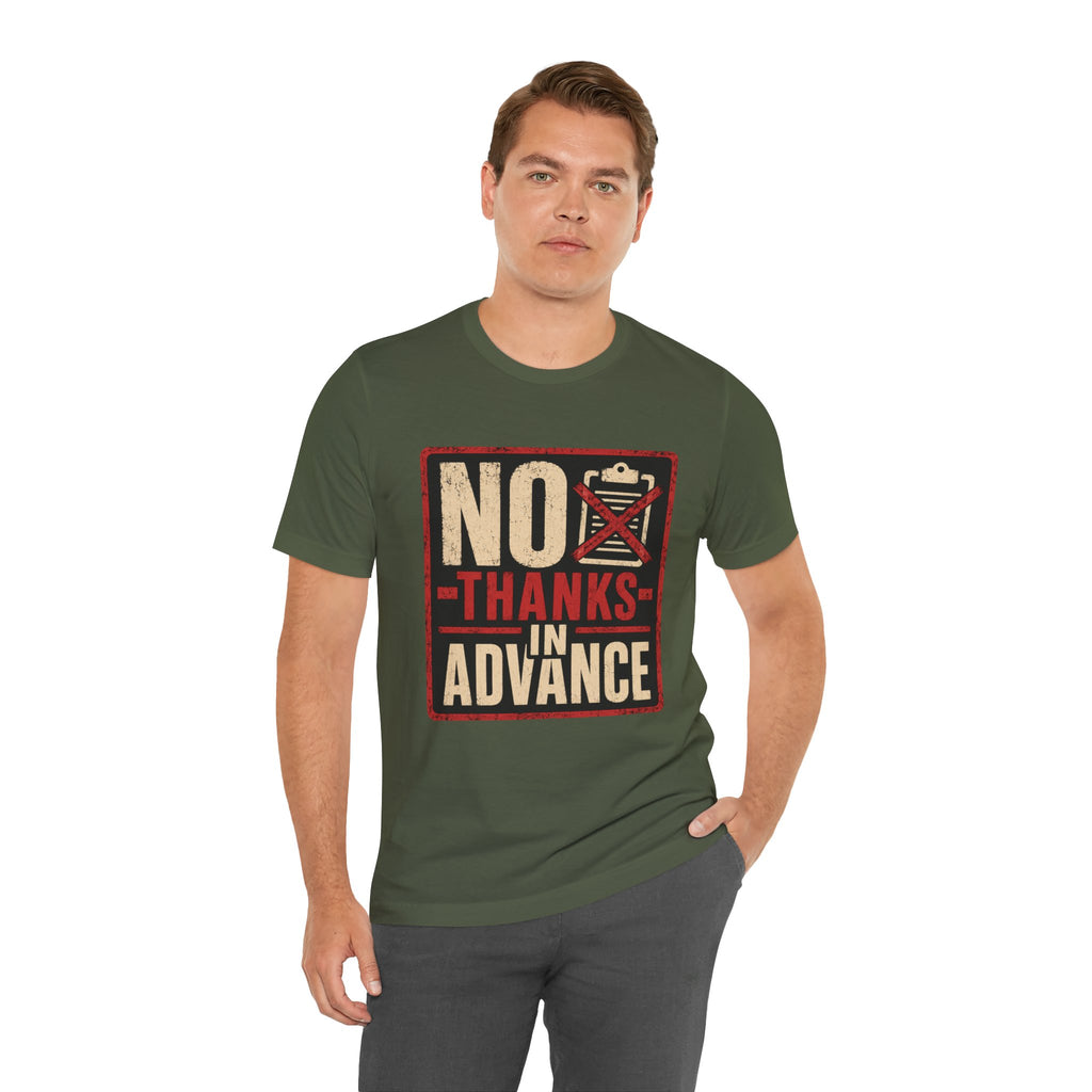 No Thanks In Advance Unisex T-Shirt