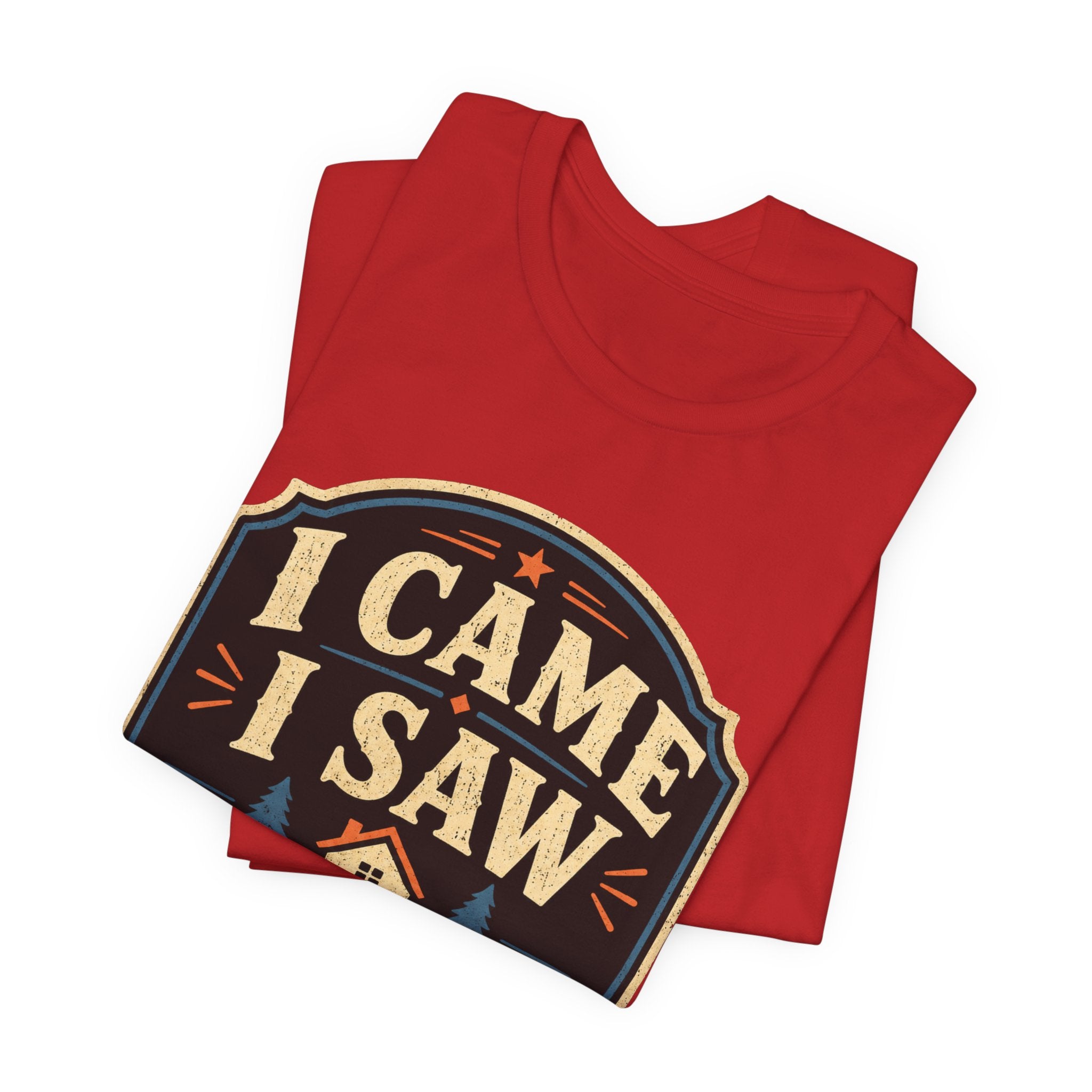 I Came I Saw I Went Home Unisex T-Shirt