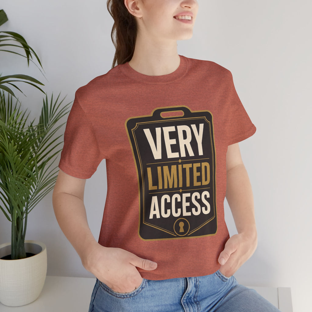 Very Limited Access Unisex T-Shirt