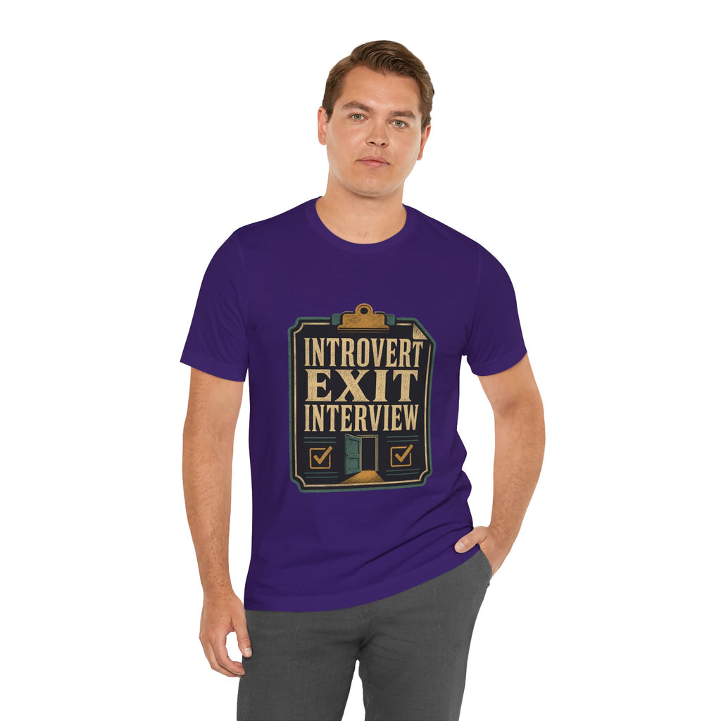 Introvert Exit Interview Unisex T-Shirt
