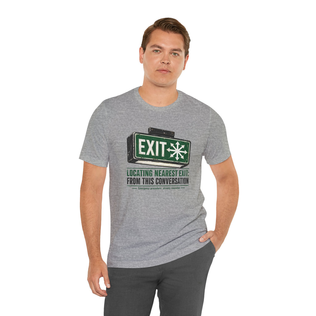 Locating Nearest Exit Unisex T-Shirt