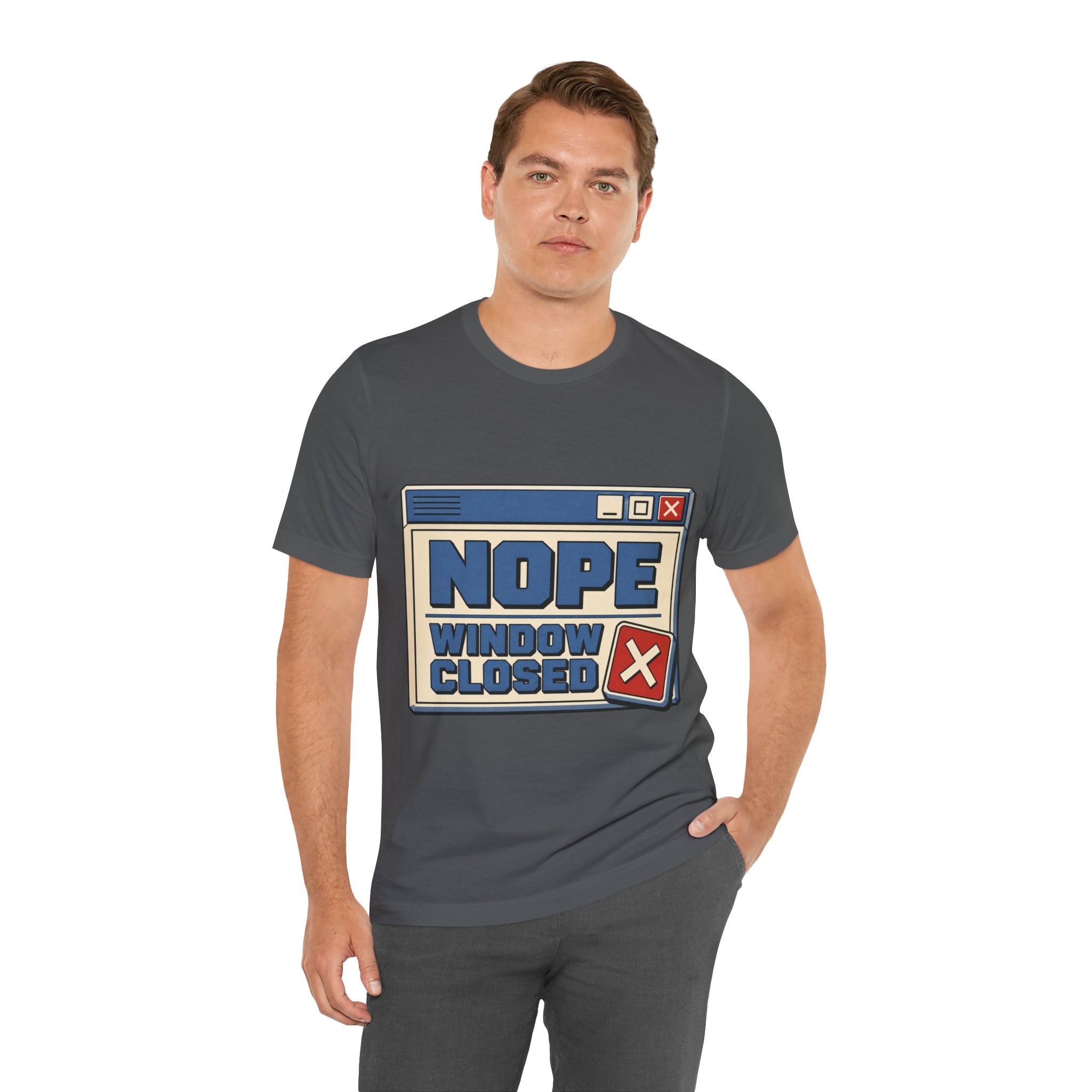 Nope Window Closed Unisex T-Shirt