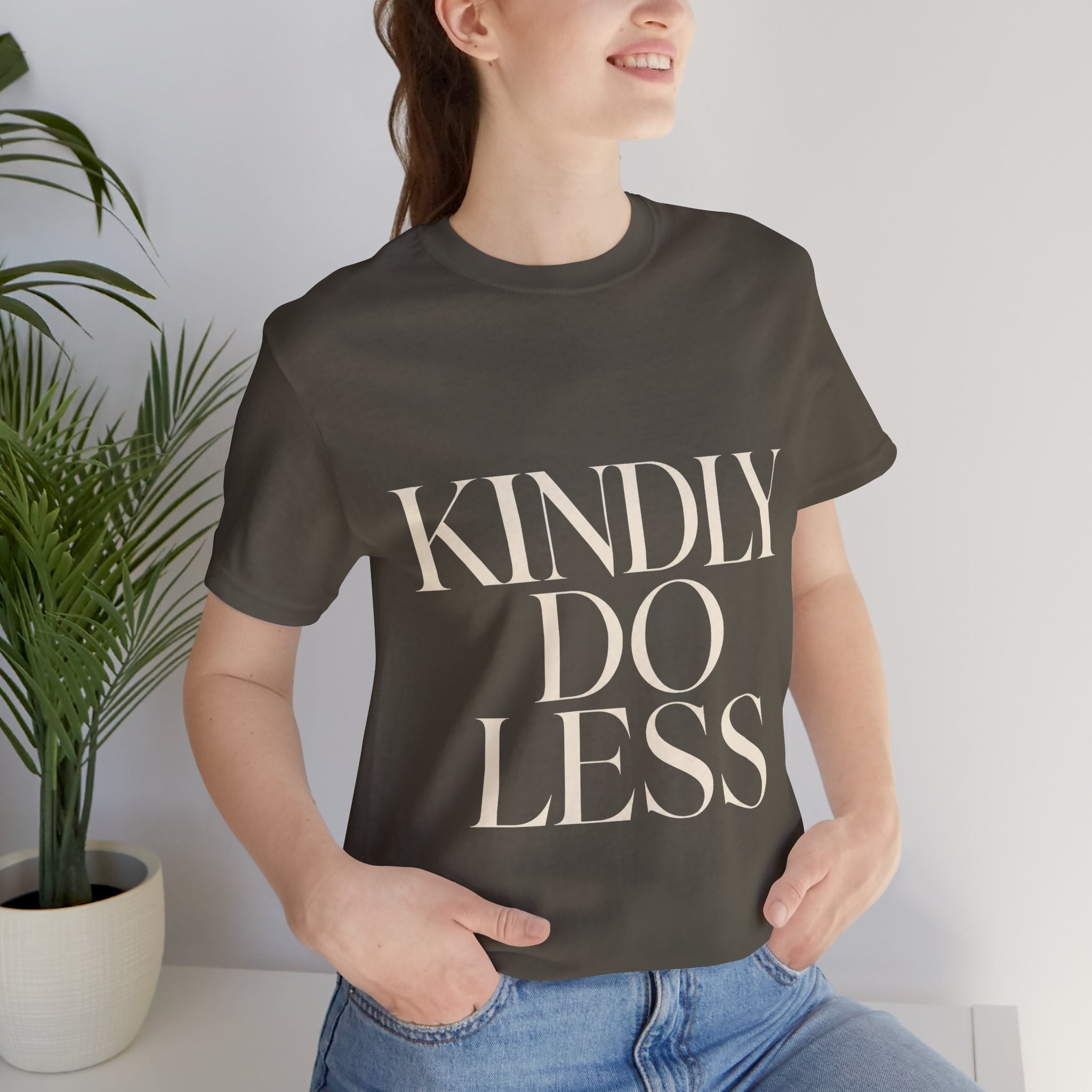 Kindly Do Less Unisex T-Shirt
