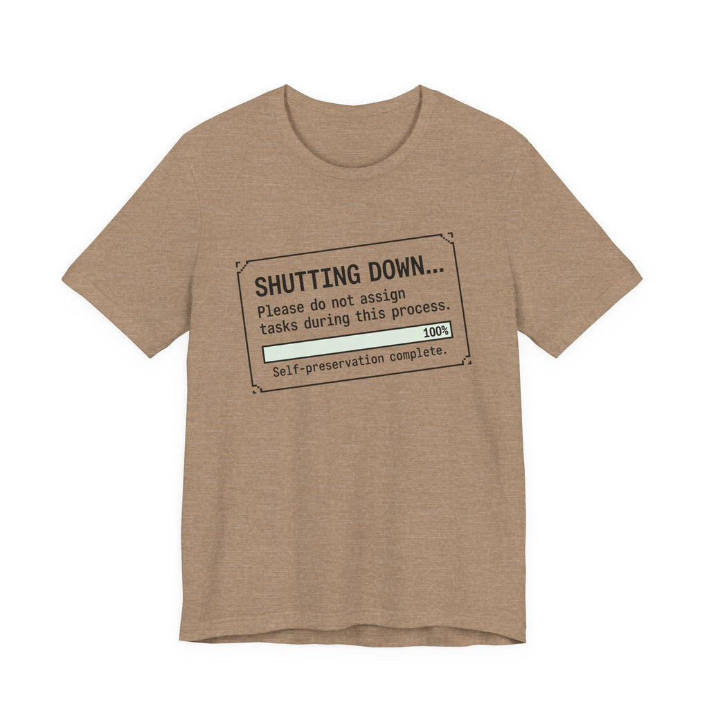 Shutting Down Please Do Not Assign Tasks Unisex T-Shirt