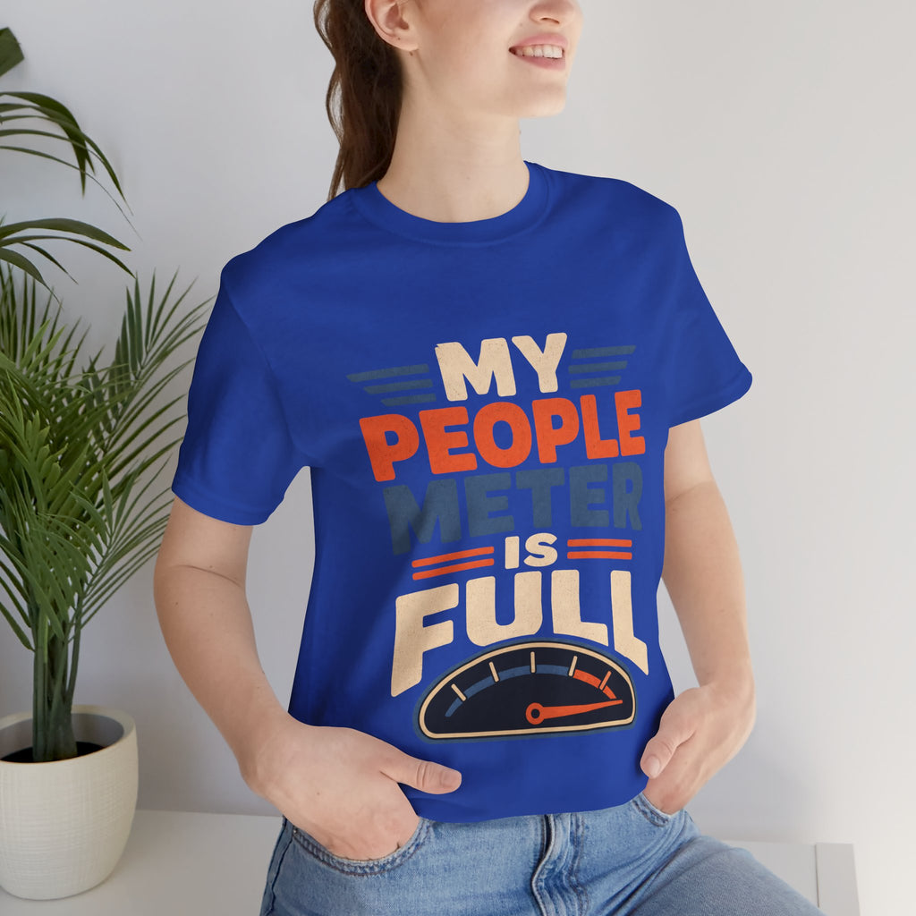 My People Meter Is Full Unisex T-Shirt