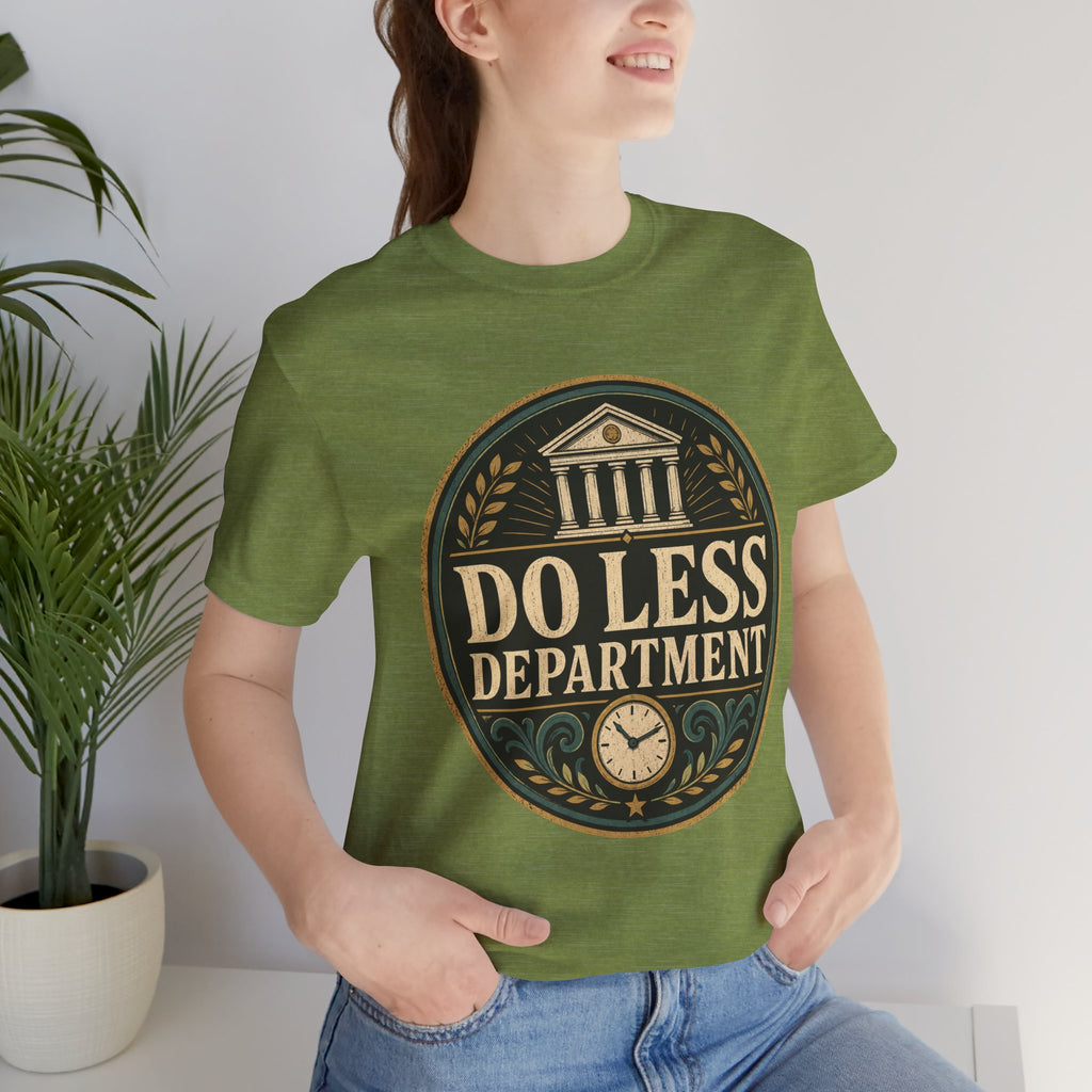 Do Less Department Unisex T-Shirt