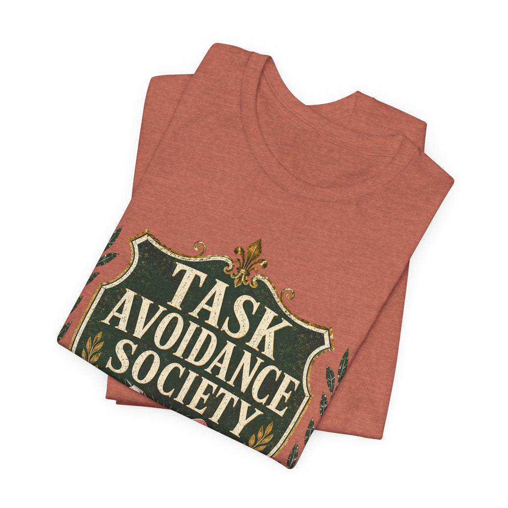 Task Avoidance Society Unisex T-Shirt
