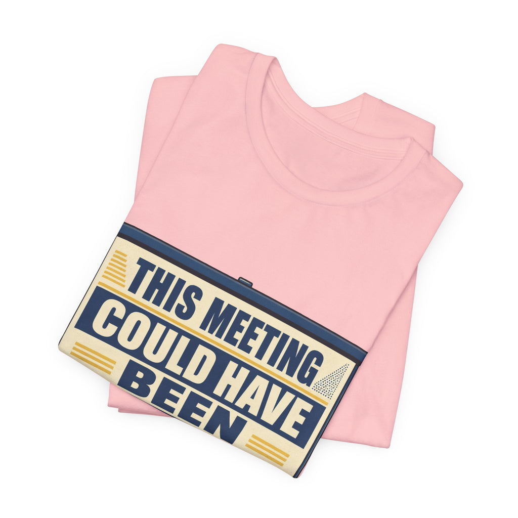 This Meeting Could Have Been Silence Unisex T-Shirt