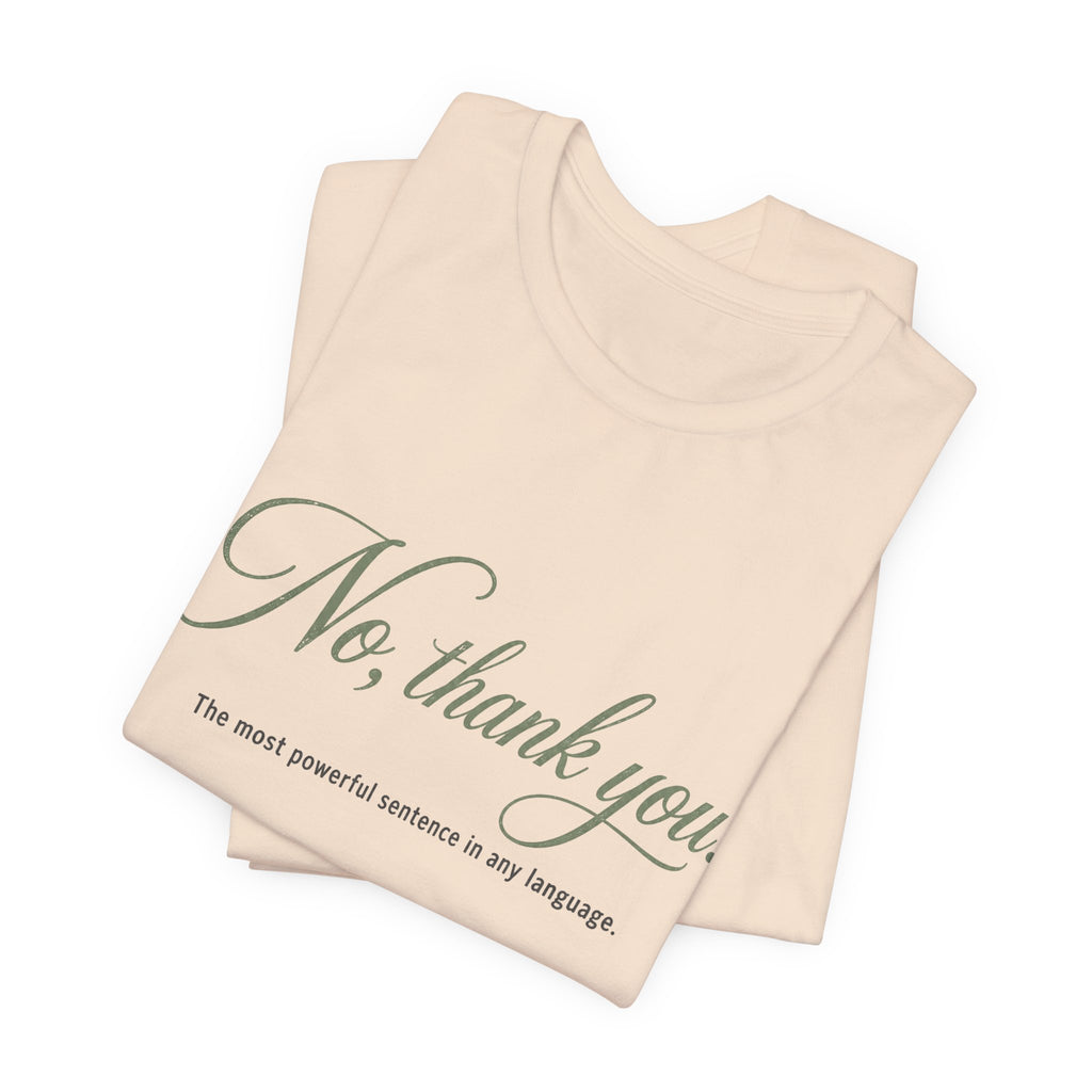 No Thank You Unisex T-Shirt — Elegant Boundaries Tee, Minimalist Self-Care Gift, Soft Assertiveness Shirt