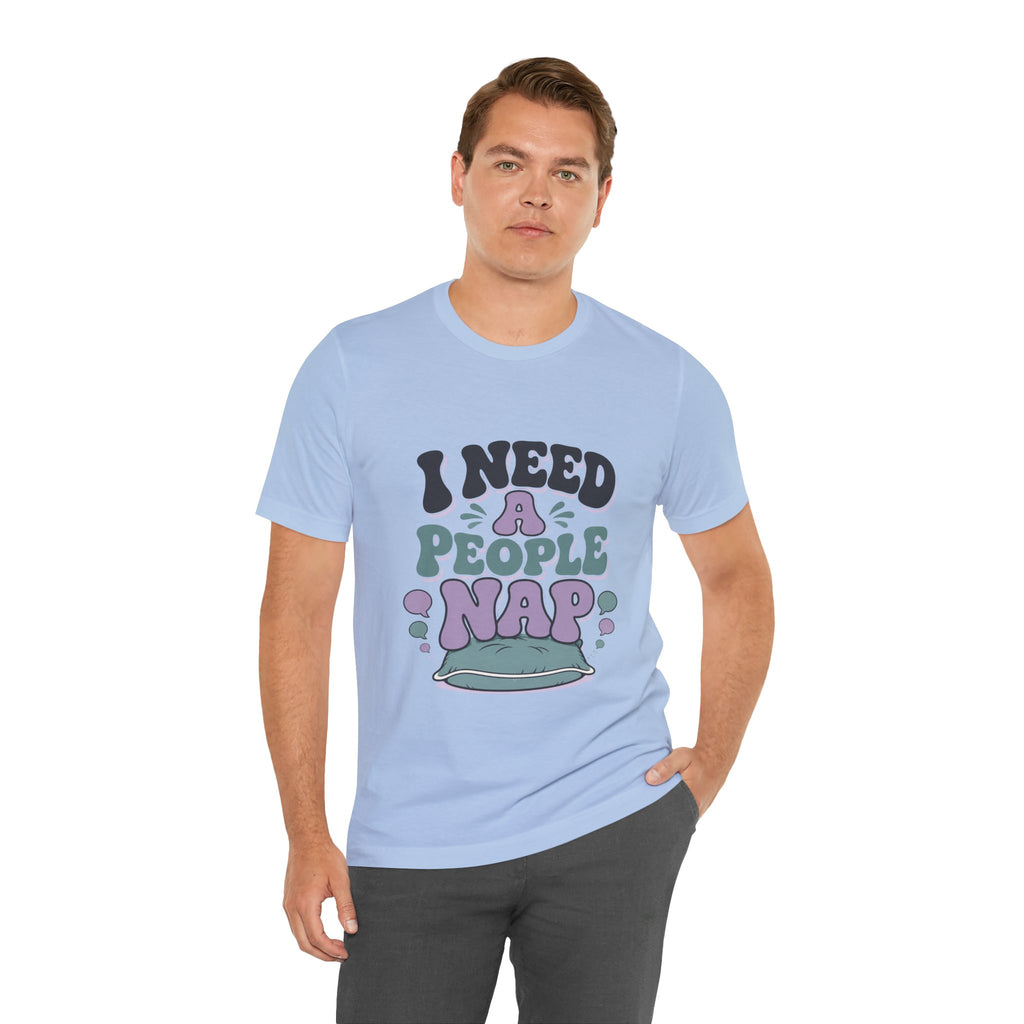 I Need A People Nap Unisex T-Shirt