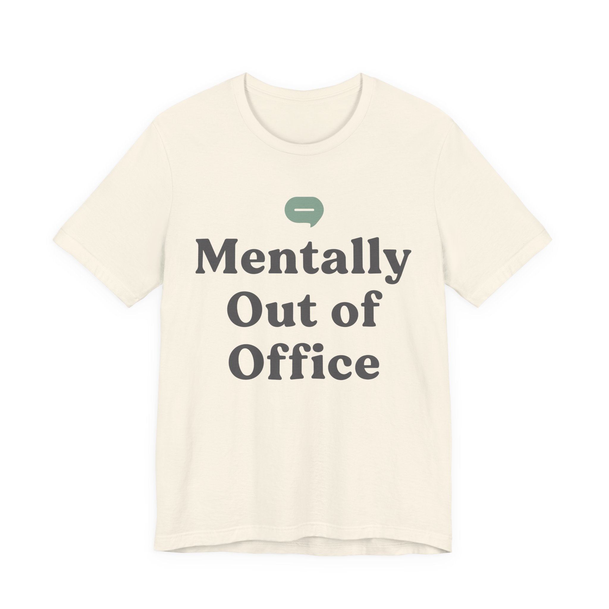 Mentally Out of Office Unisex T-Shirt