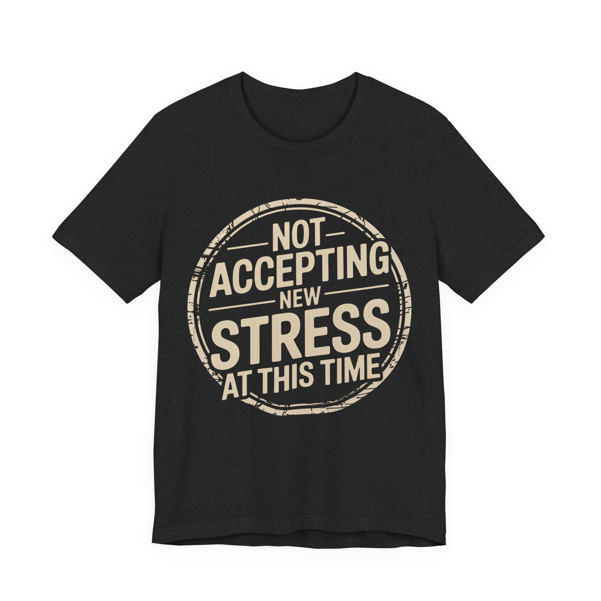 NOT ACCEPTING NEW STRESS AT THIS TIME