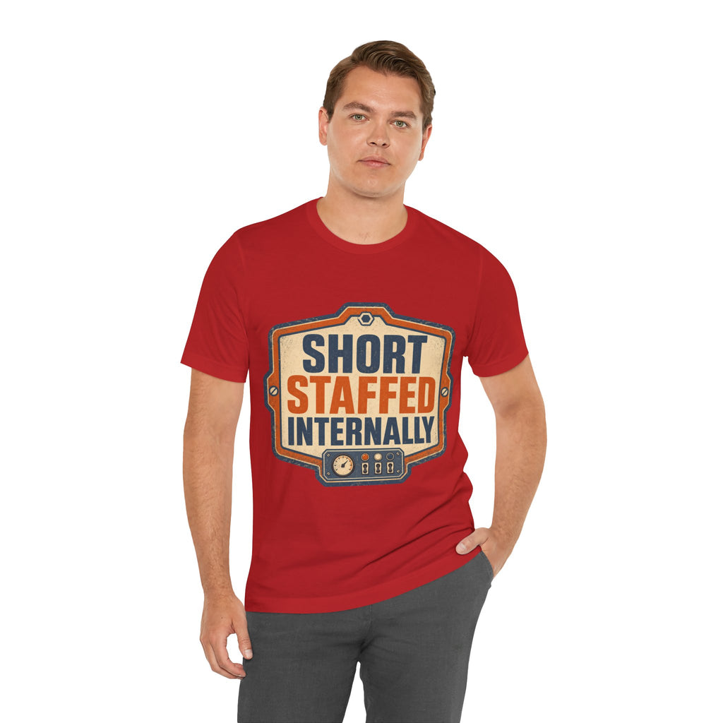 Short Staffed Internally Unisex T-Shirt