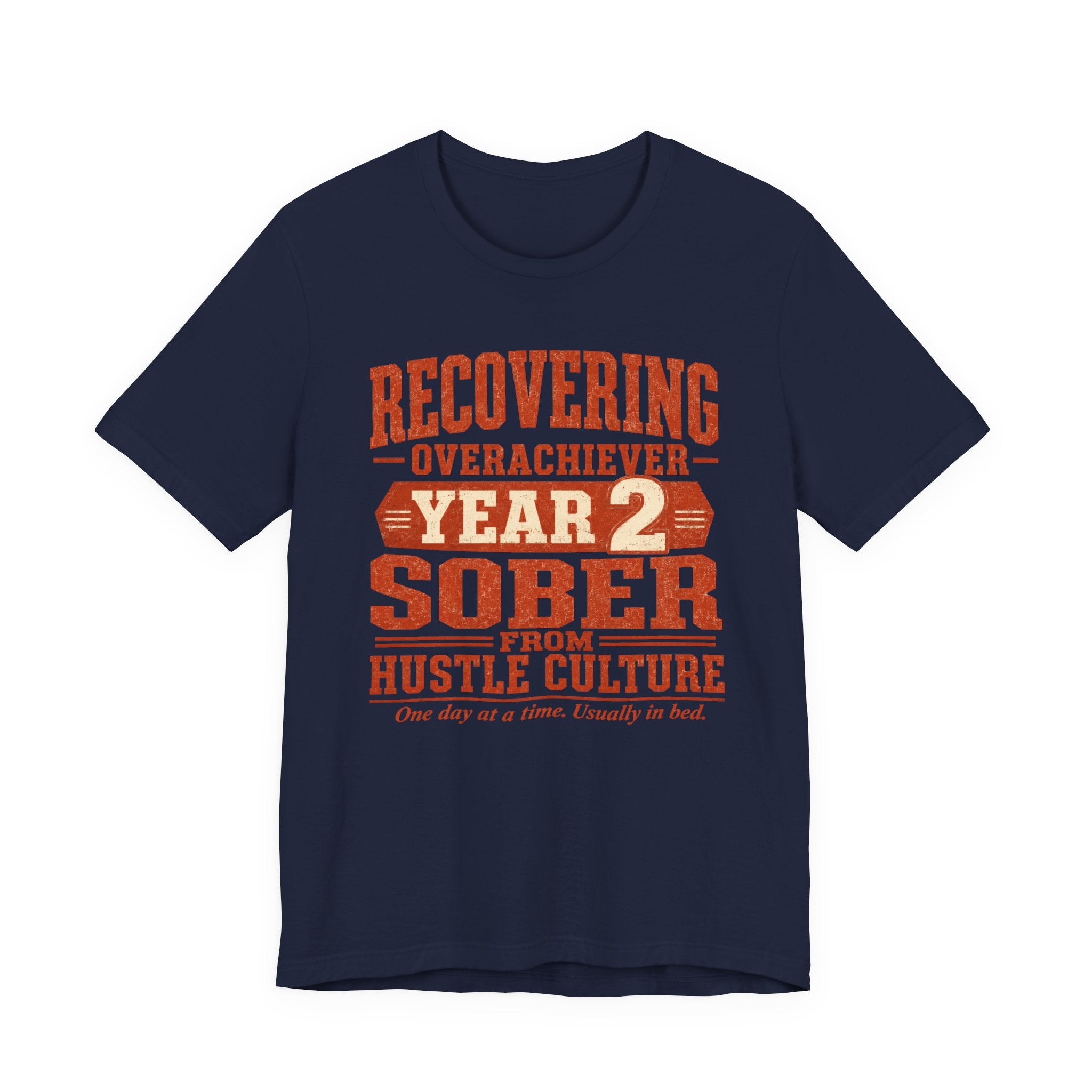 Recovering Overachiever Sober From Hustle Culture Unisex T-Shirt