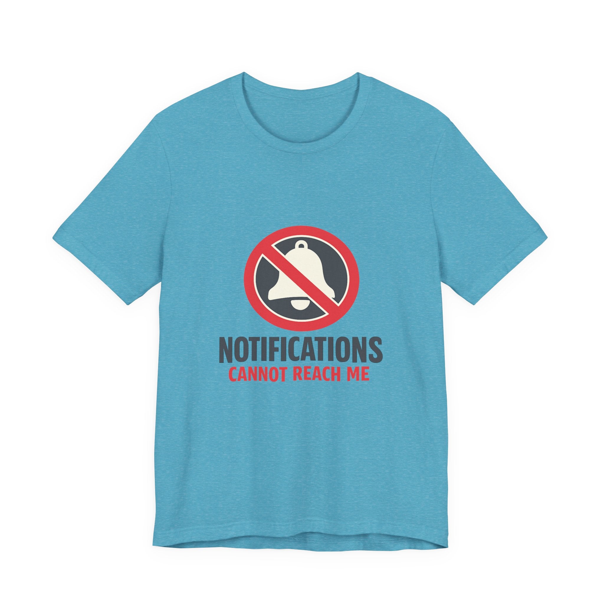 Notifications Cannot Reach Me Unisex T-Shirt