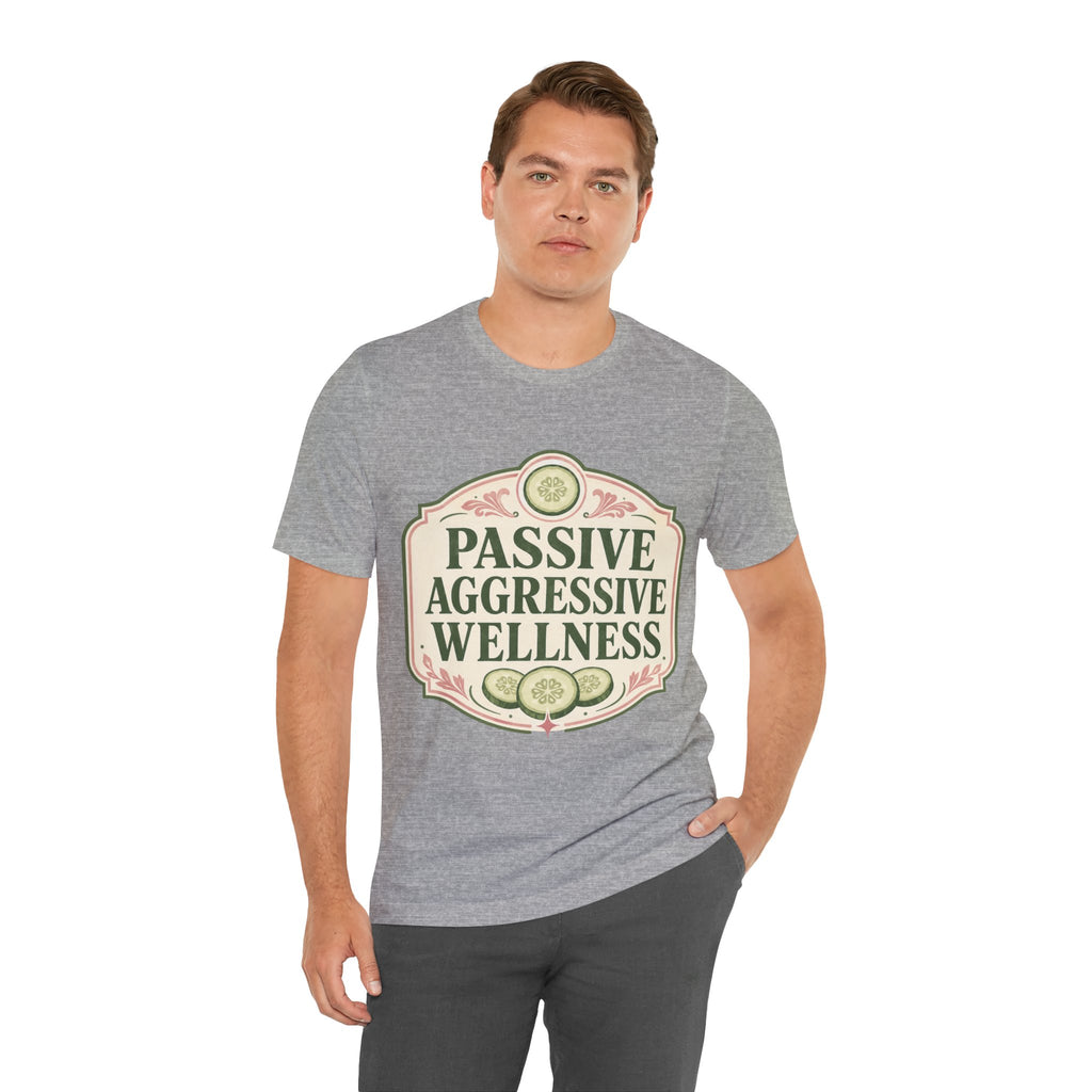 Passive Aggressive Wellness Unisex T-Shirt