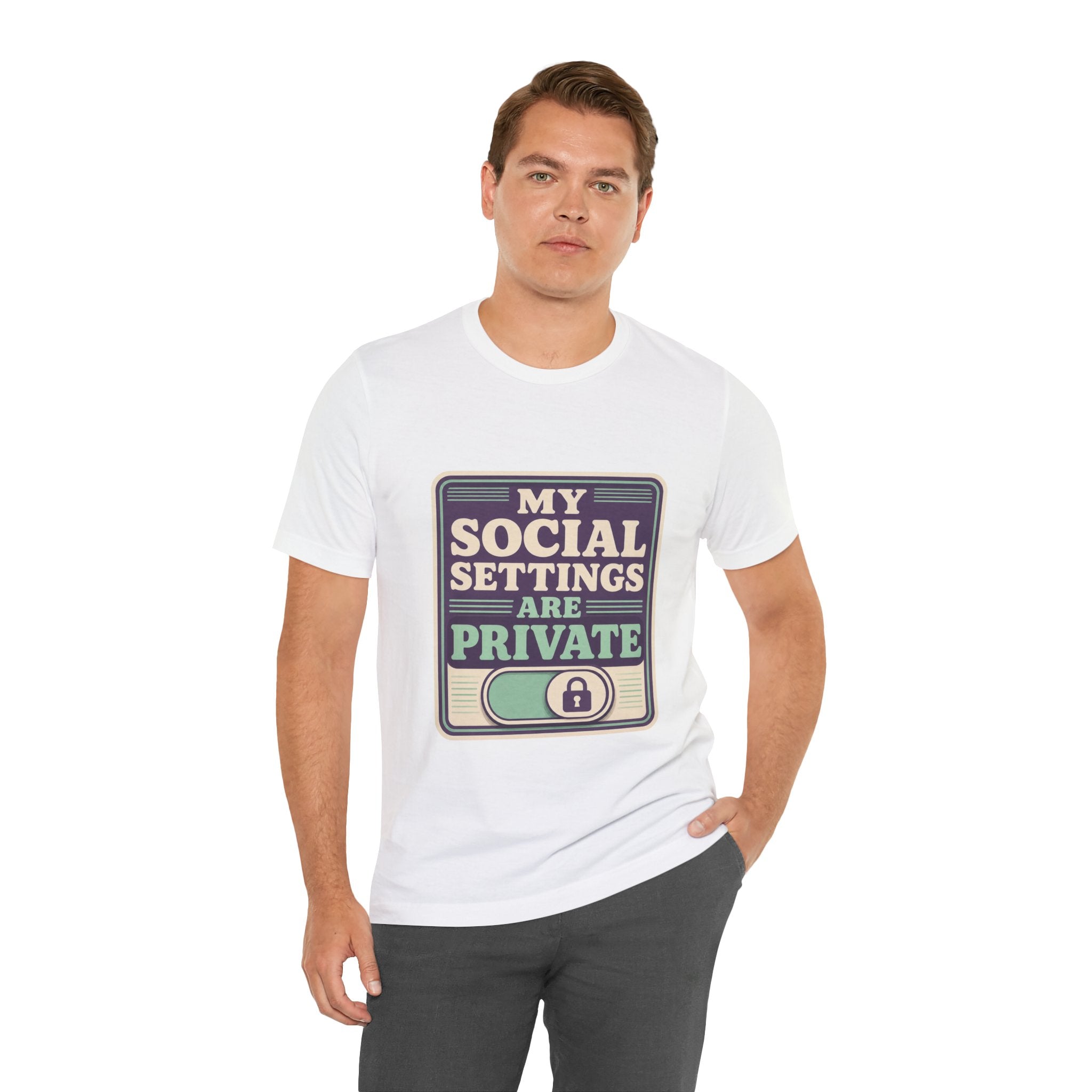 My Social Settings Are Private Unisex T-Shirt