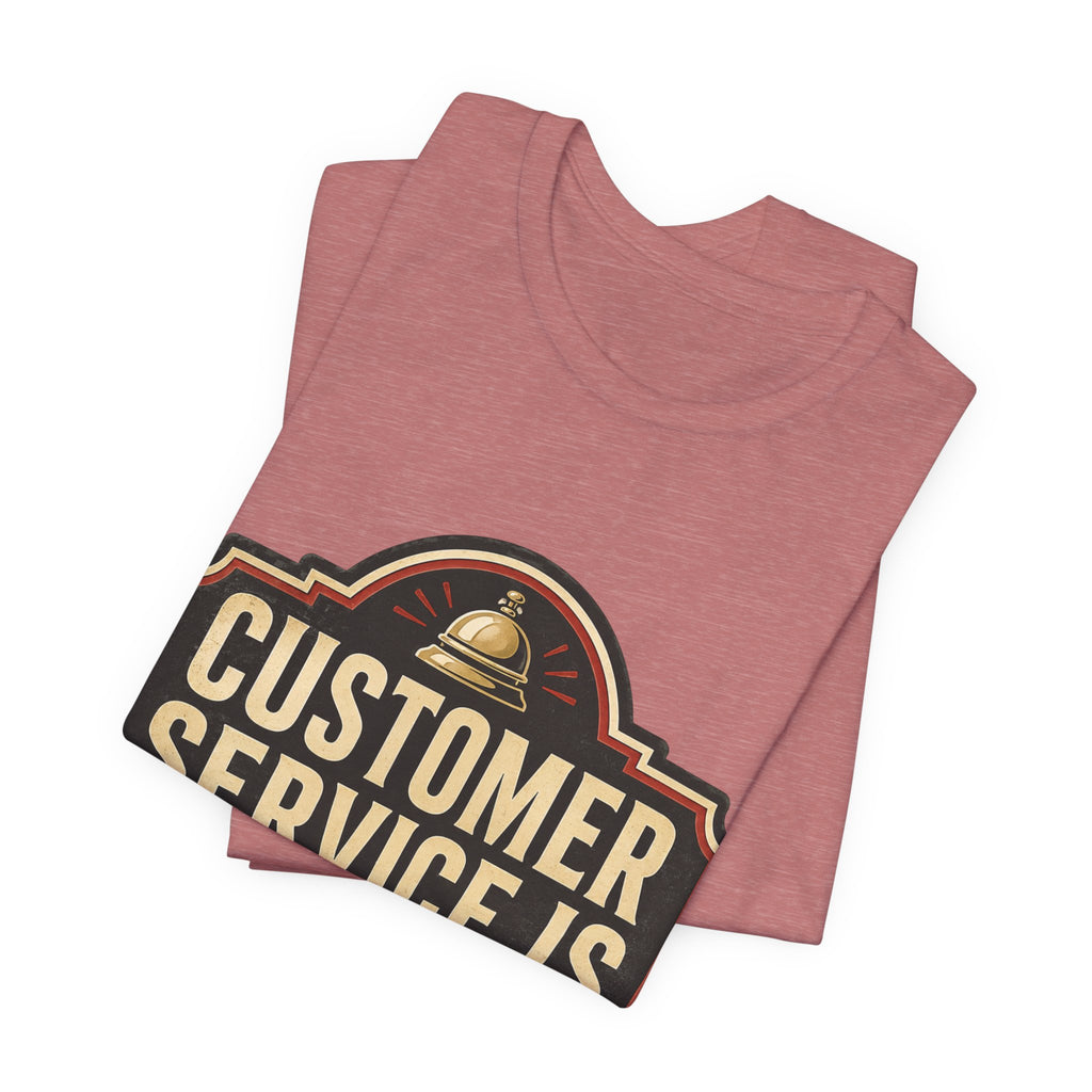 Customer Service Is Closed Unisex T-Shirt