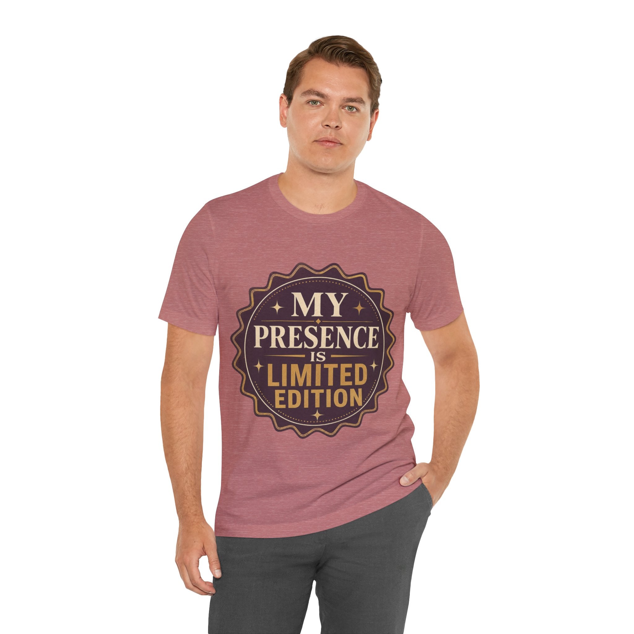 My Presence Is Limited Edition Unisex T-Shirt
