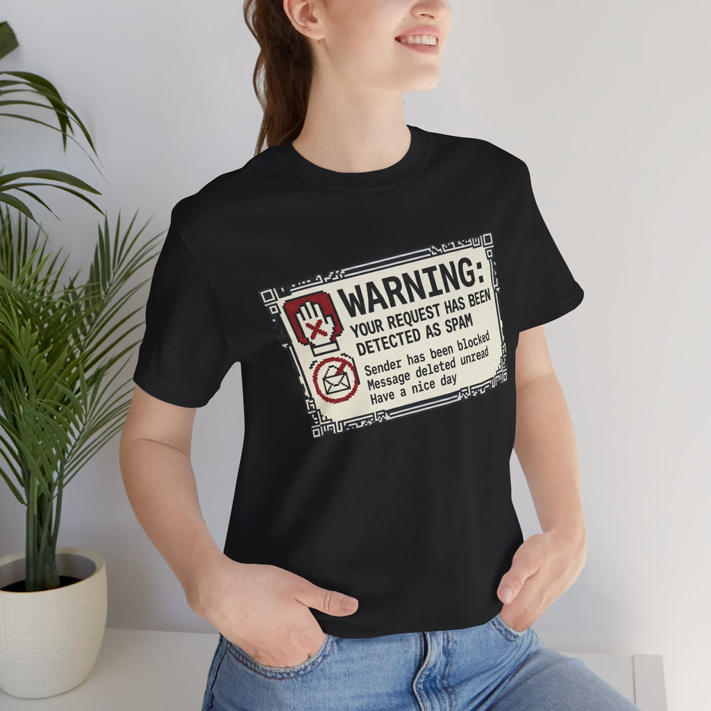 Warning: Your Request Has Been Detected as Spam Unisex T-Shirt