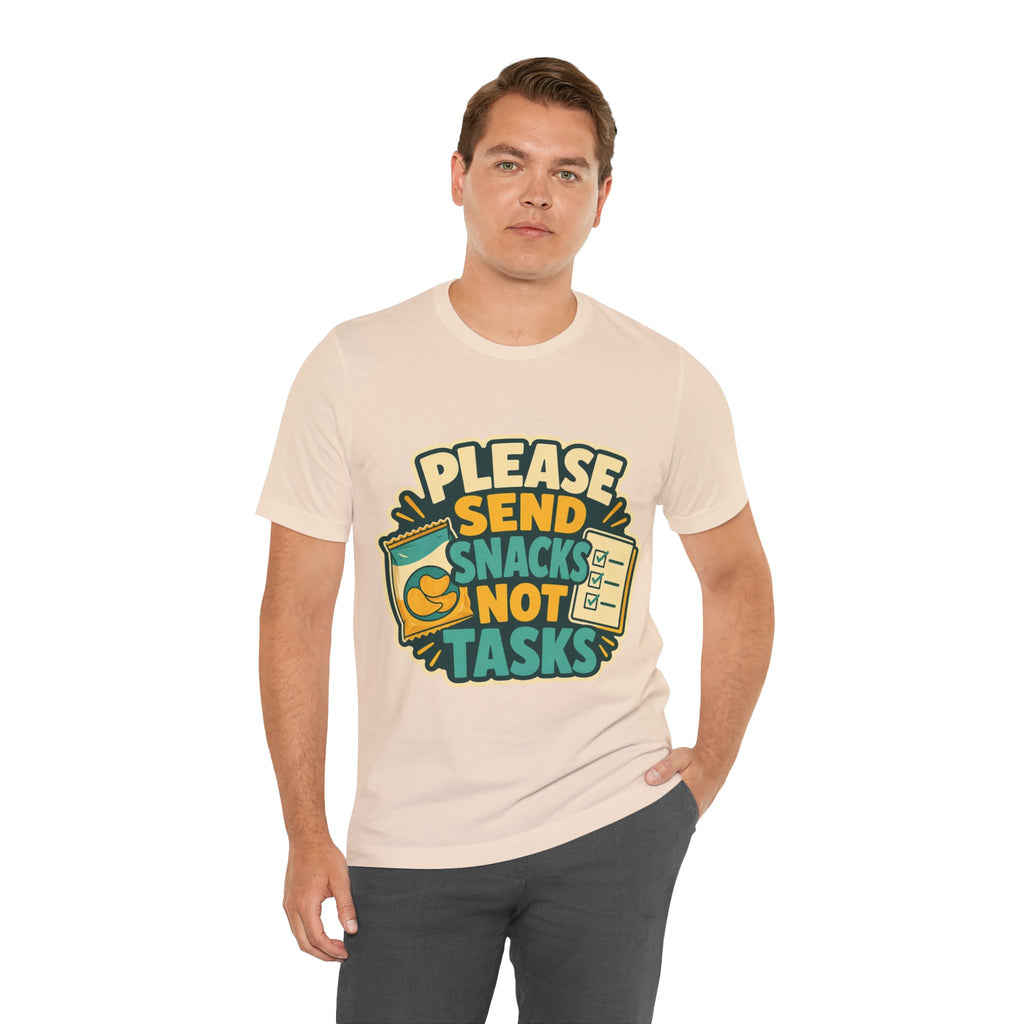 Please Send Snacks Not Tasks Unisex T-Shirt